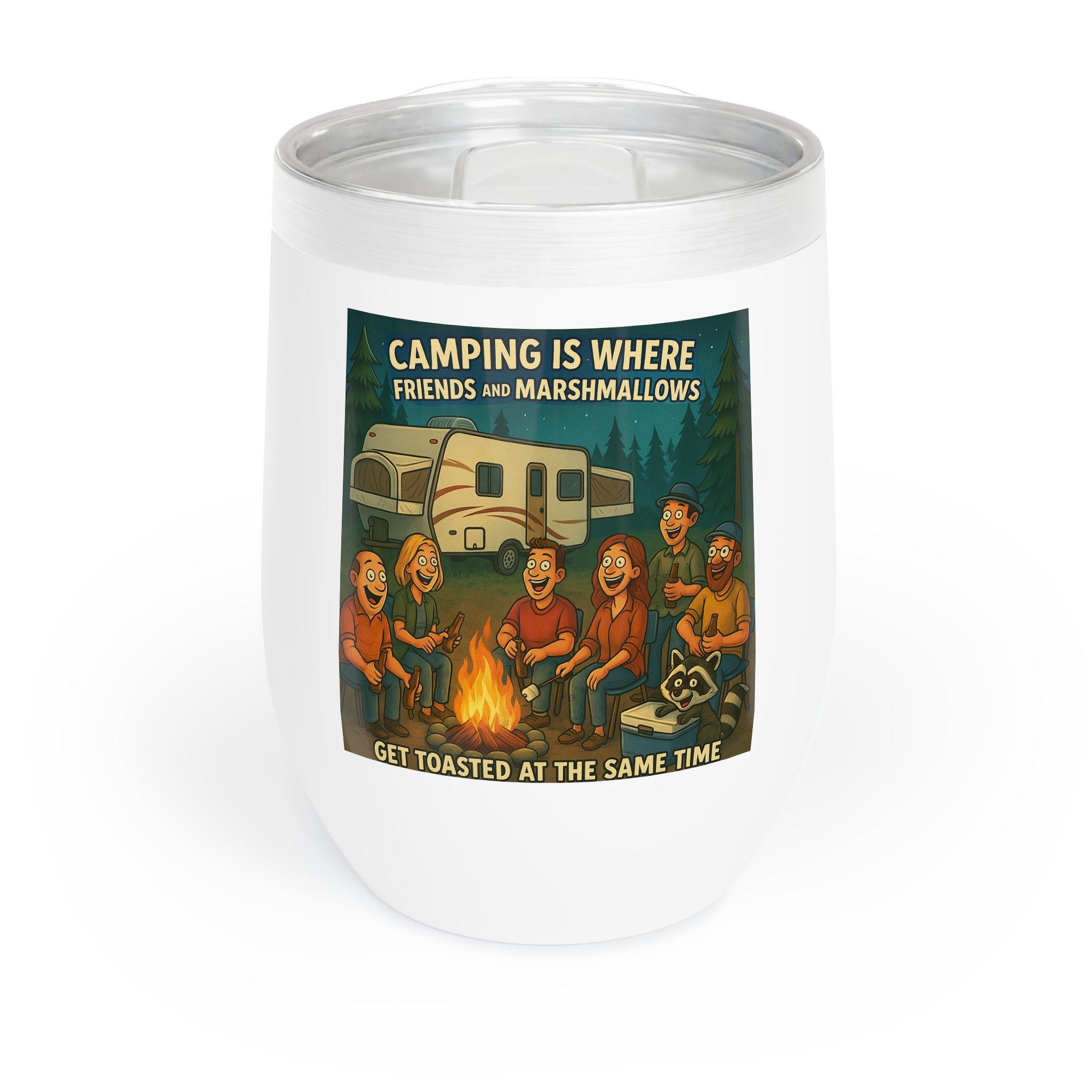 Chill Wine Tumbler - Camping is where friends and marshmallows get toasted at the same time