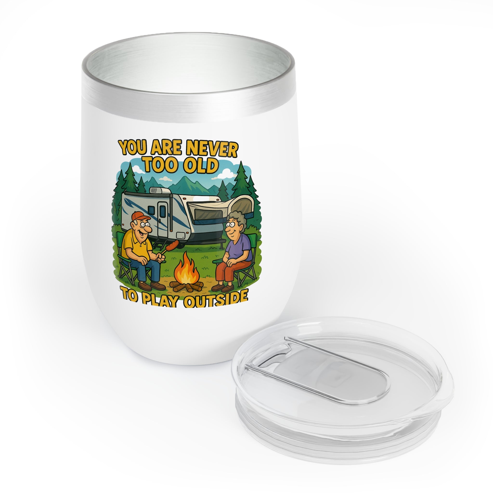 Chill Wine Tumbler - You are never too old to play outside