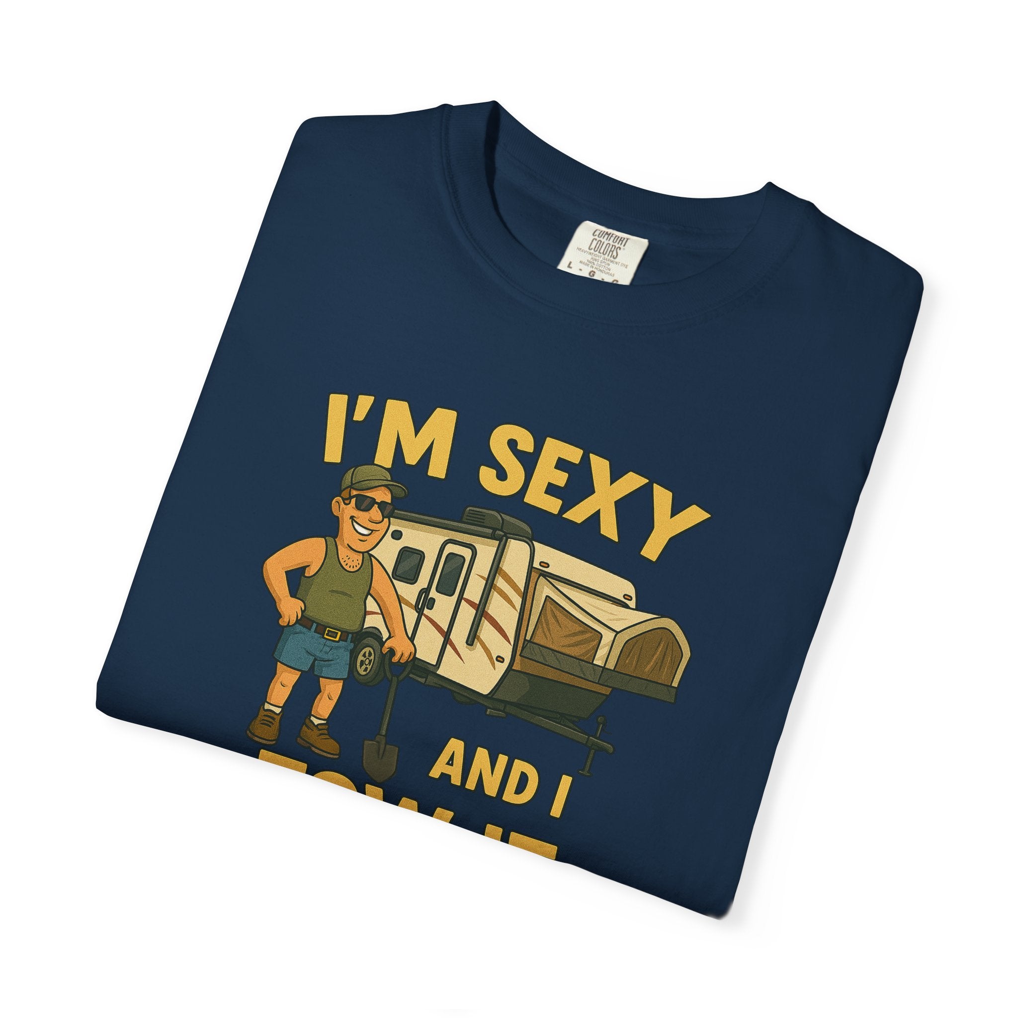 Playful Camping T-Shirt, I'm Sexy and I Tow It Tee, Unisex Outdoor Shirt, Funny Gift for RV Lovers, Travel T-Shirt, Casual Summer Wear