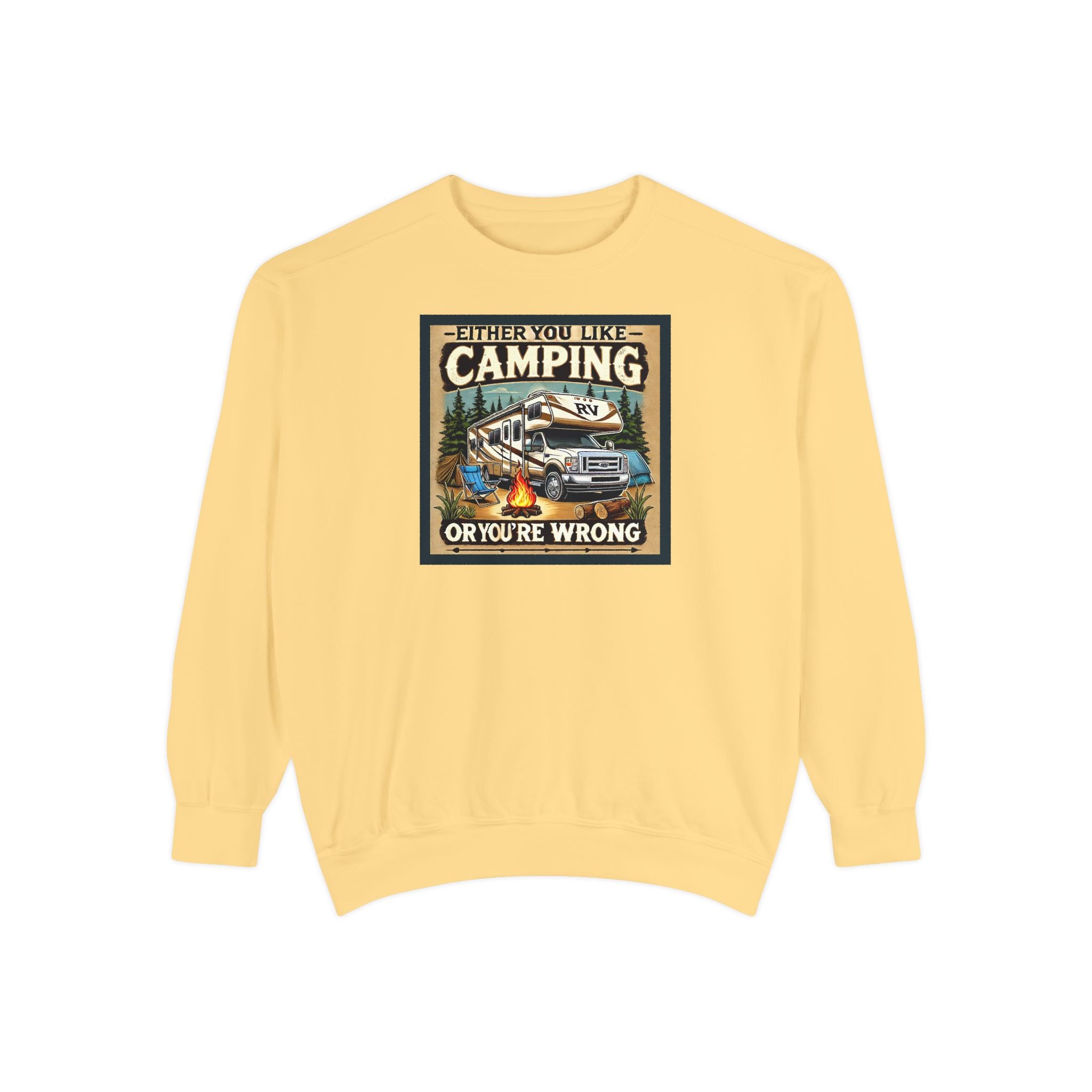 Camping Enthusiast Sweatshirt - Either you like camping…or you're Wrong