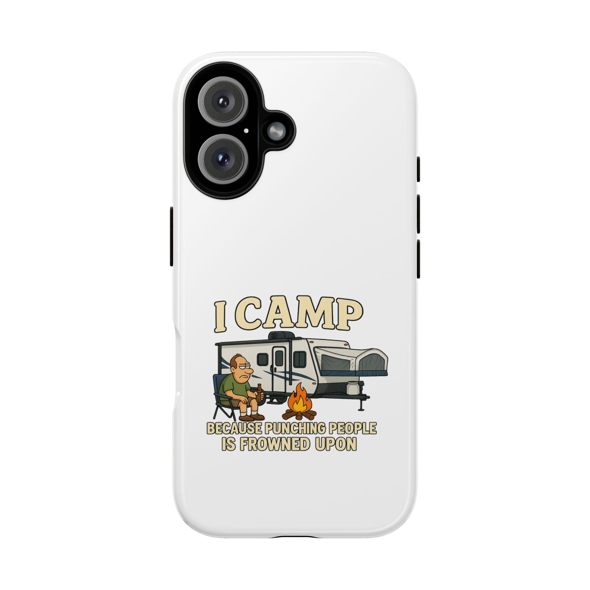 Camping Phone Case - I Camp Because Punching People is Frowned Upon