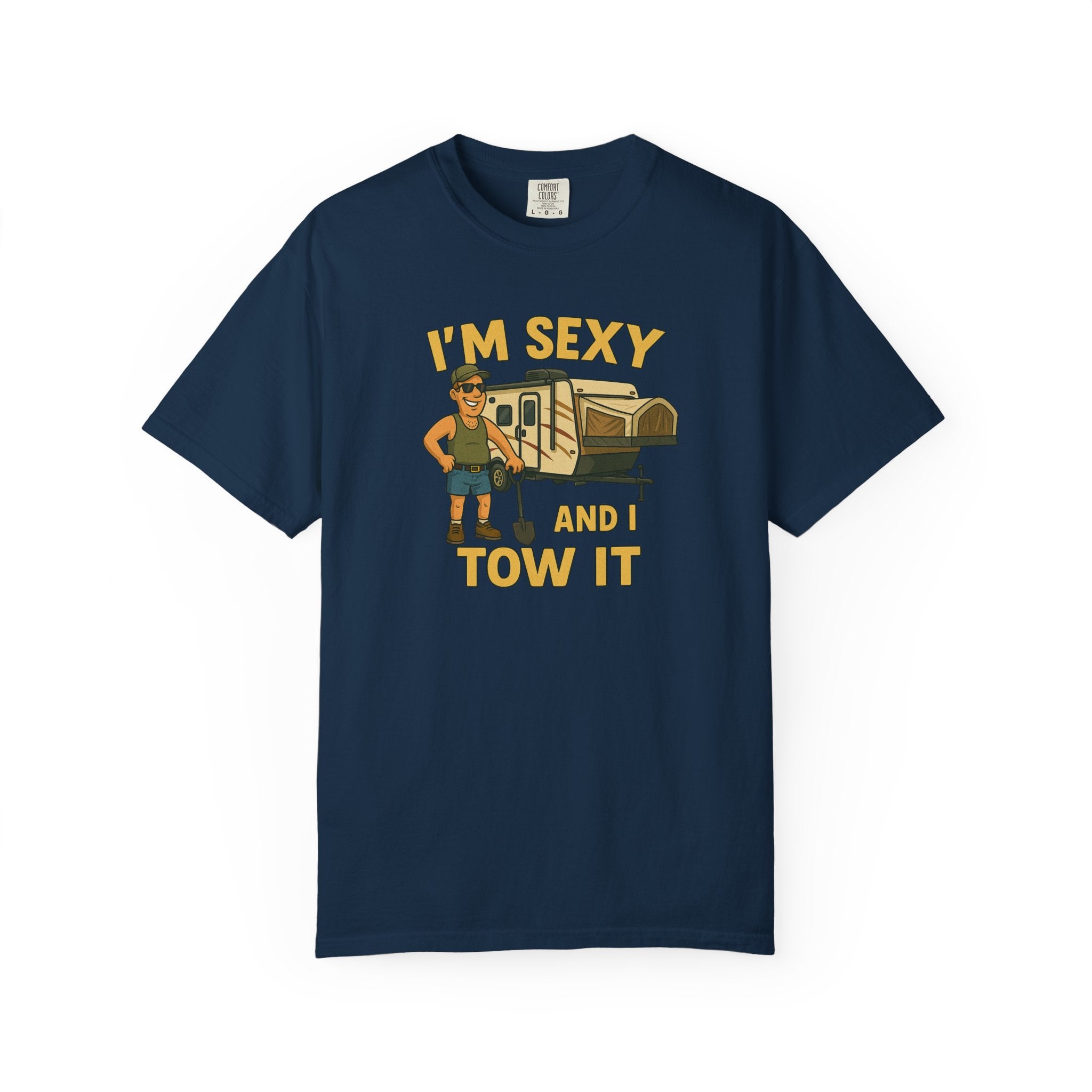 Playful Camping T-Shirt, I'm Sexy and I Tow It Tee, Unisex Outdoor Shirt, Funny Gift for RV Lovers, Travel T-Shirt, Casual Summer Wear