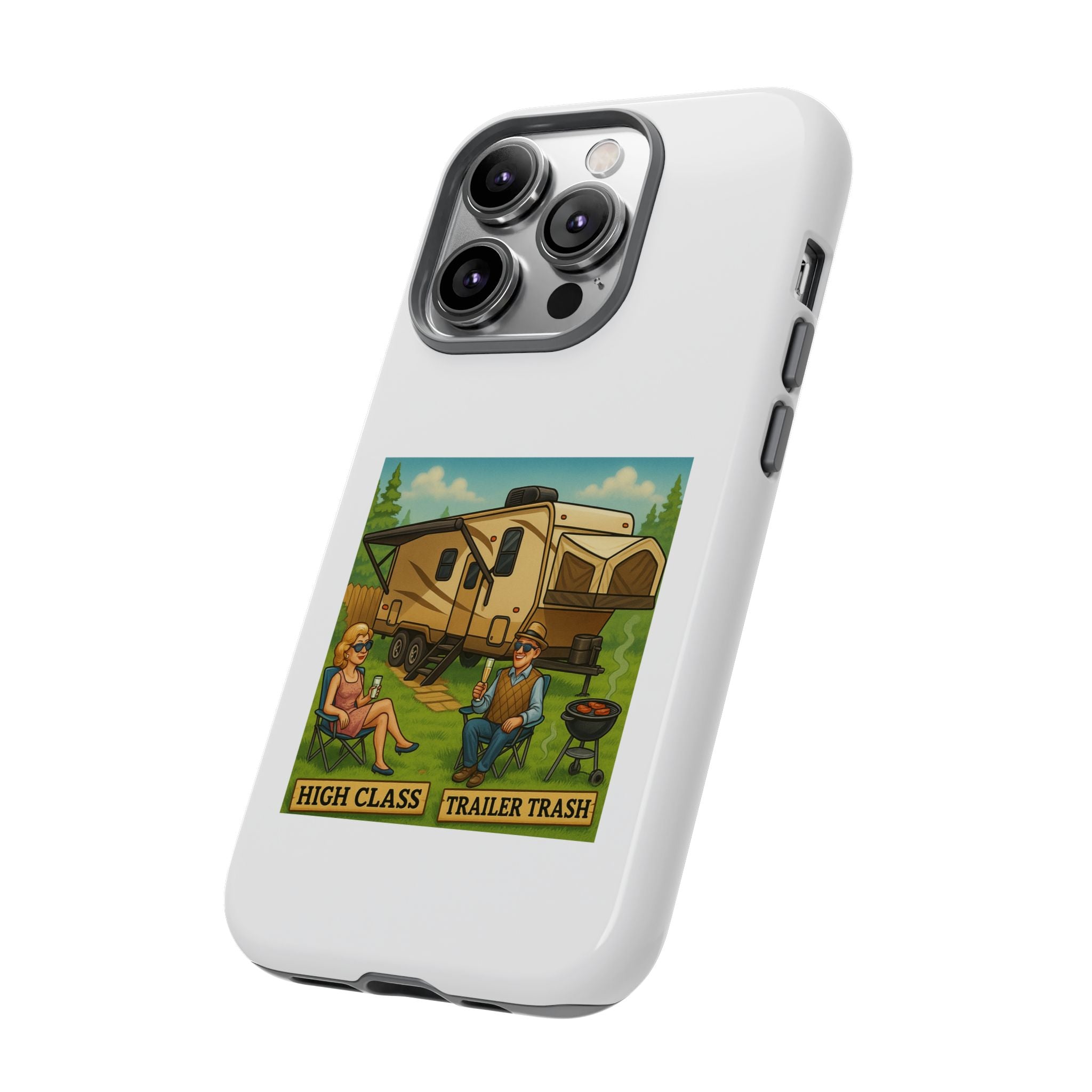High Class Trailer Trash Phone Case