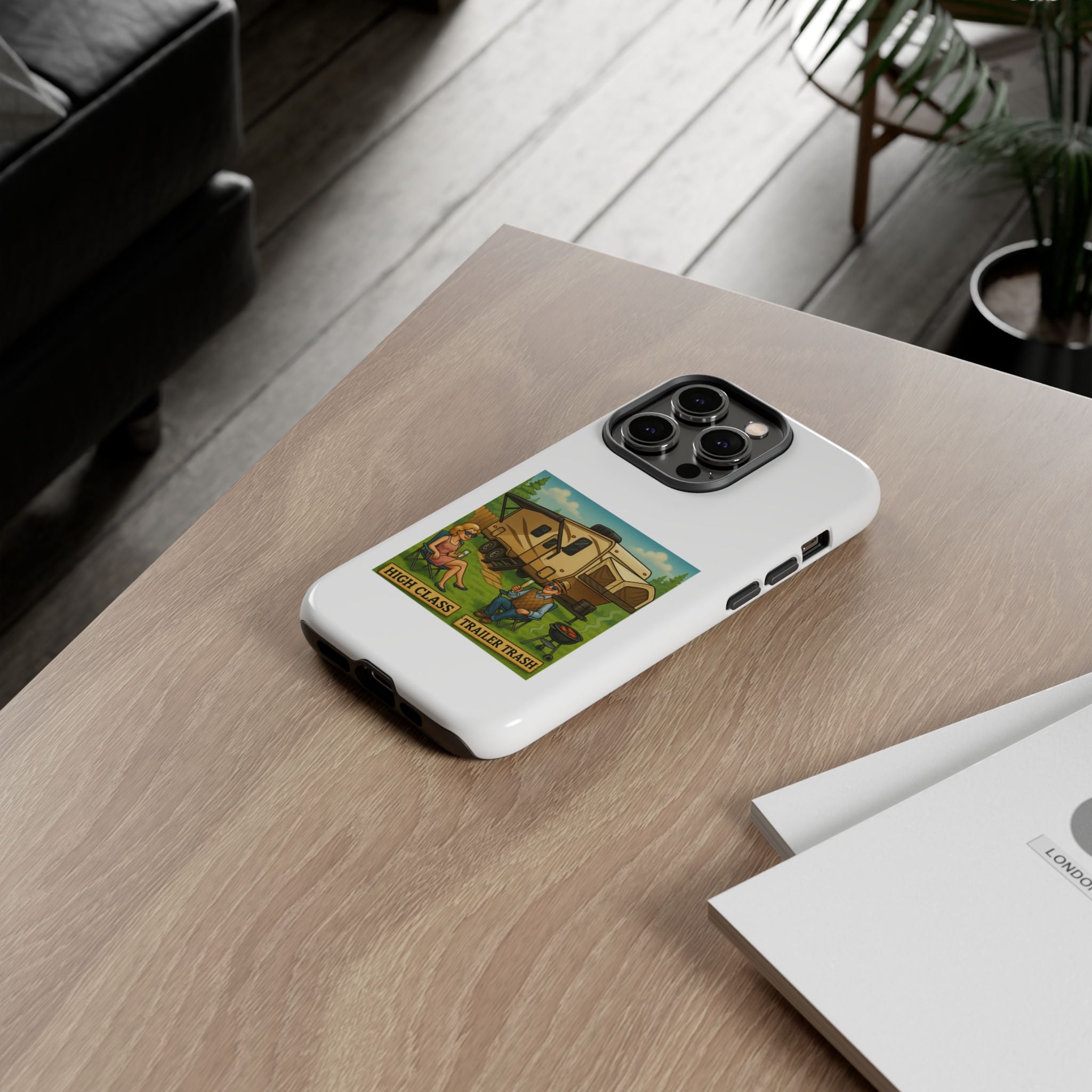 High Class Trailer Trash Phone Case