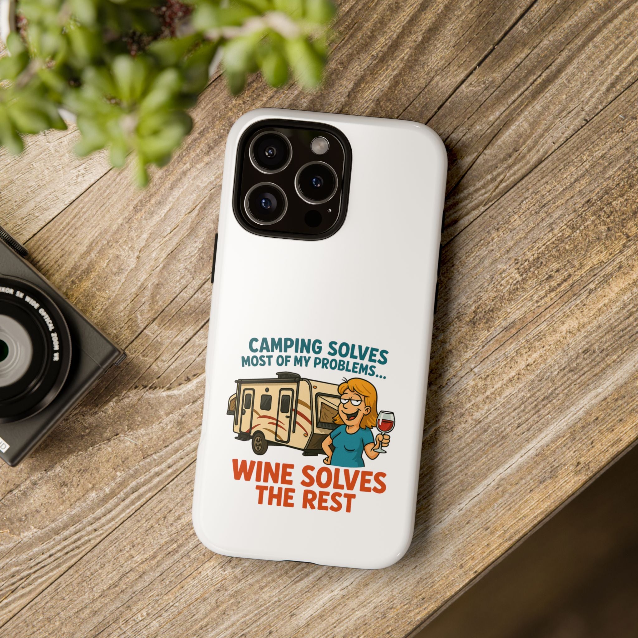 Tough Cases - Camping solves most of my problems...Wine solves the rest
