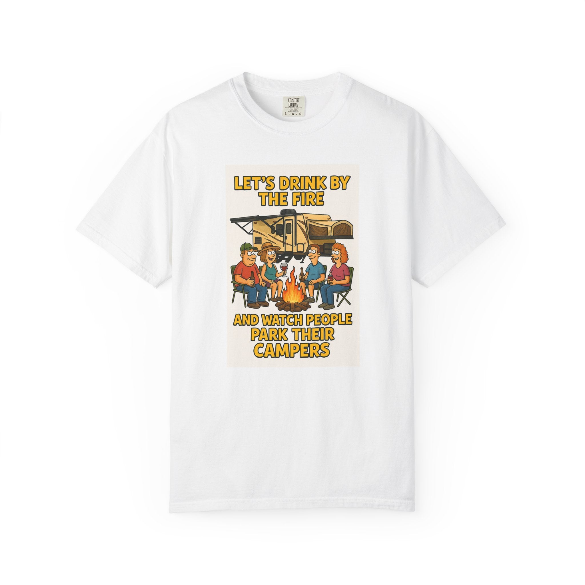 Campfire Vibes Unisex T-Shirt - "Let's Drink By The Fire and Watch People Park Their Campers"