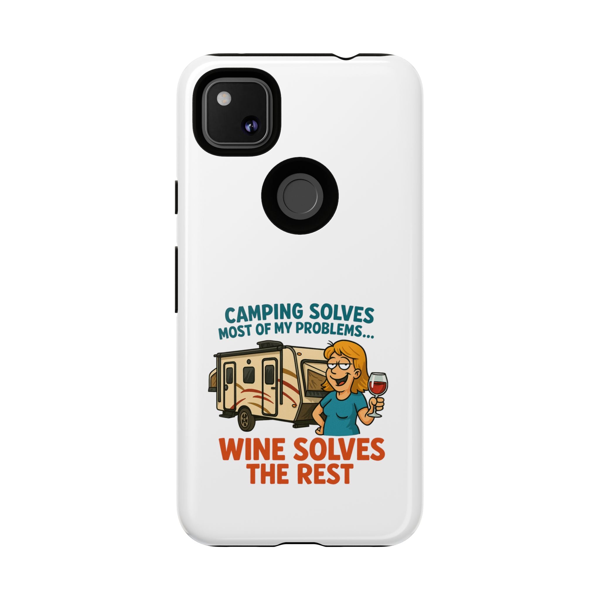 Tough Cases - Camping solves most of my problems...Wine solves the rest
