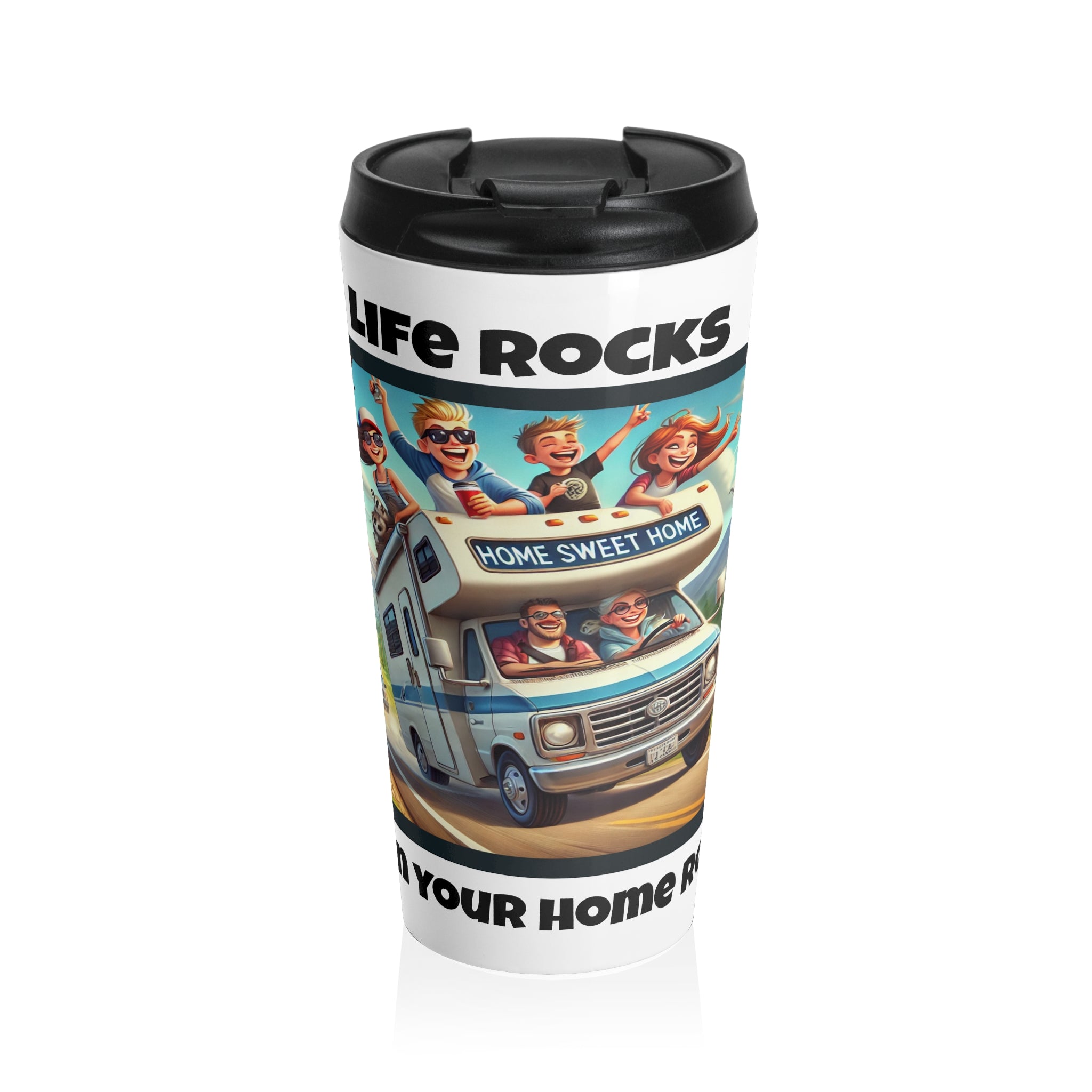 Stainless Steel Travel Mug - Life rocks when your home rolls