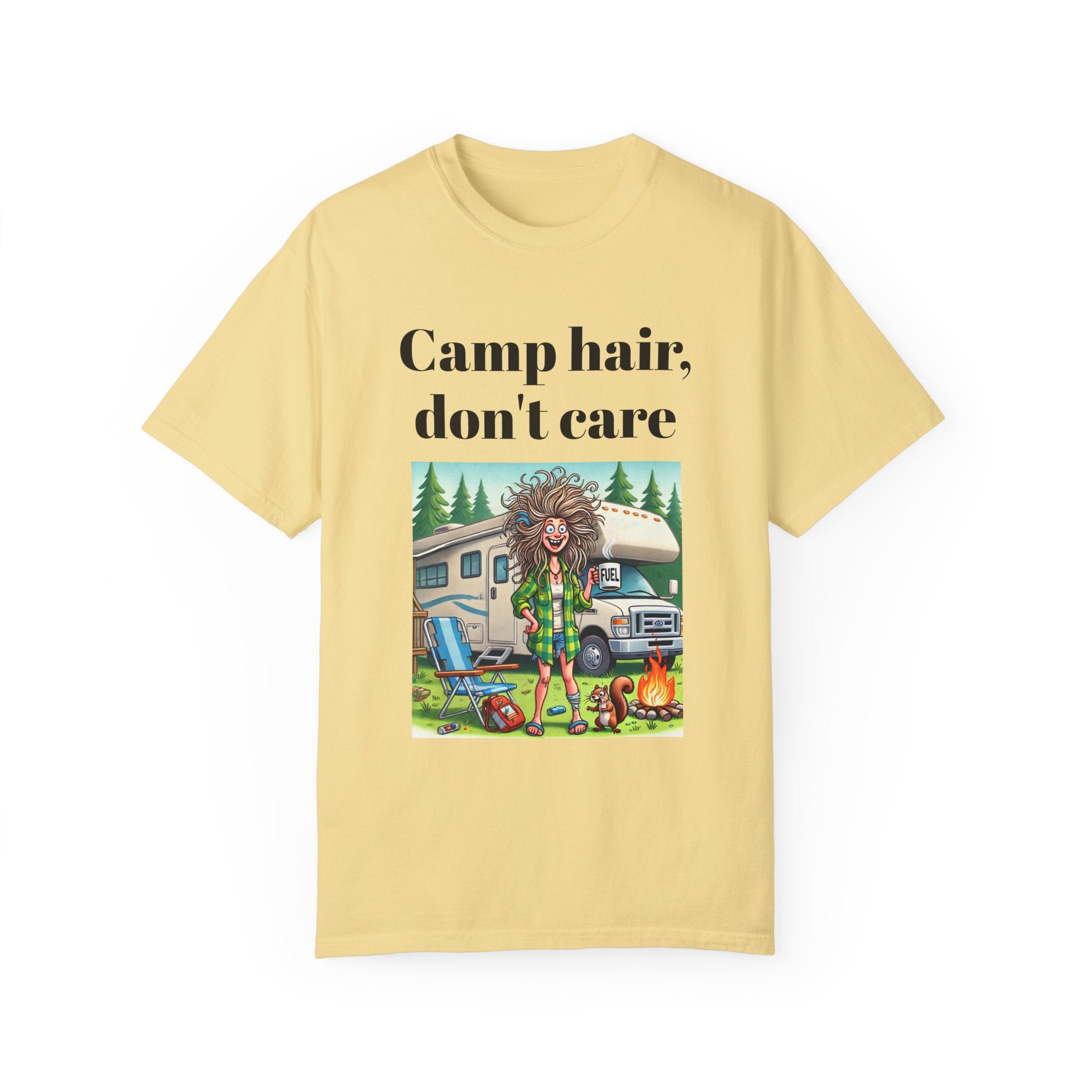 Garment-Dyed T-shirt = Camp Hair, Don't Care Design