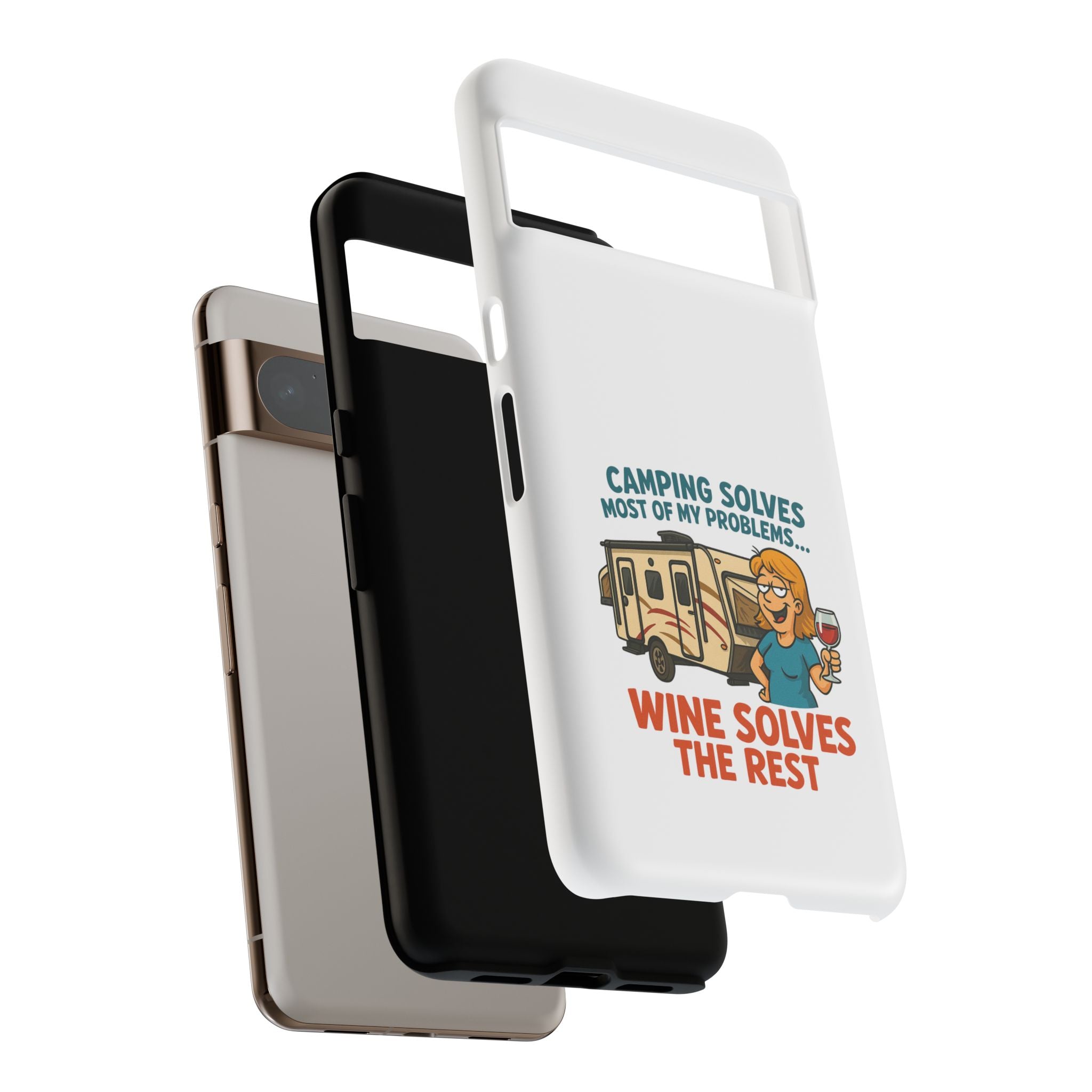 Tough Cases - Camping solves most of my problems...Wine solves the rest