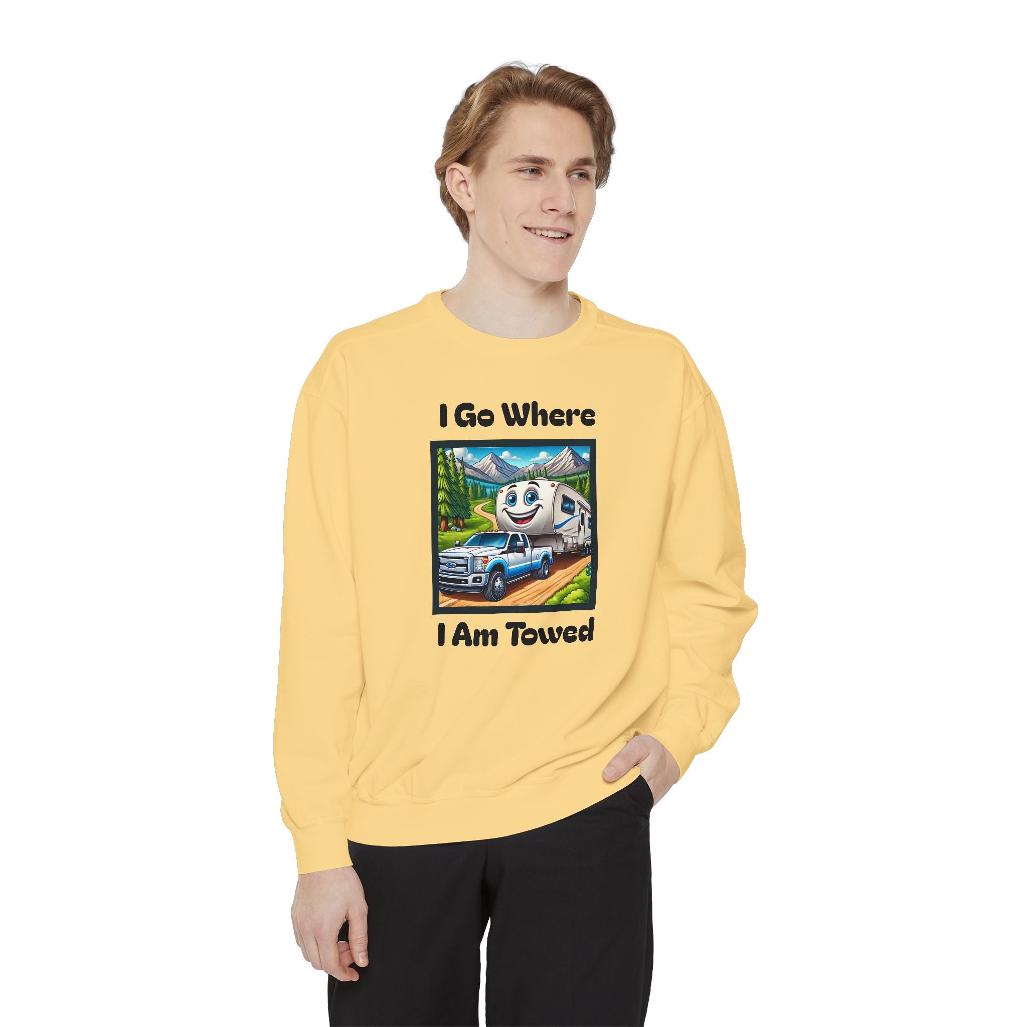 Garment-Dyed Sweatshirt - I Go Where I Am Towed