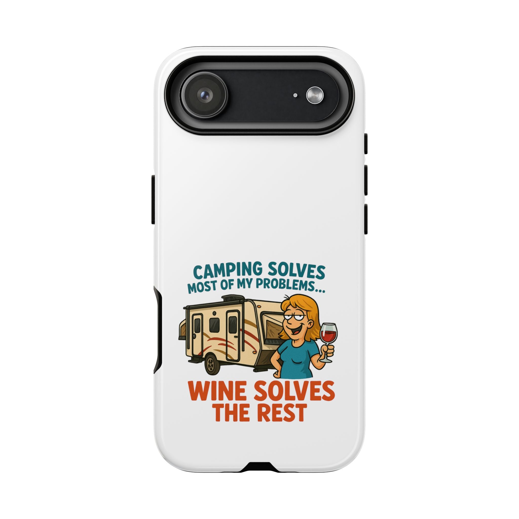 Tough Cases - Camping solves most of my problems...Wine solves the rest