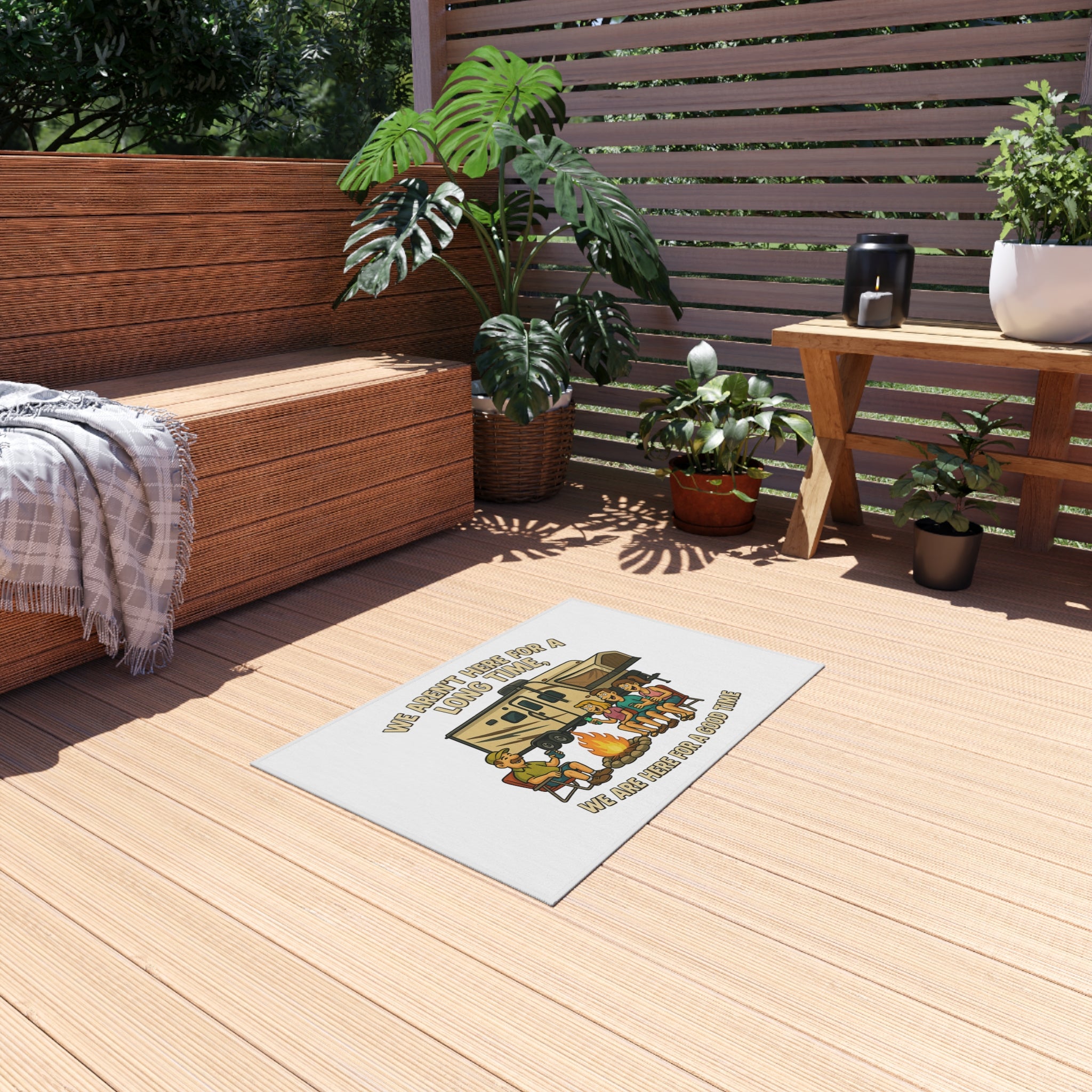 Camping Outdoor Rug - 'We Aren't Here for a Long Time' Design
