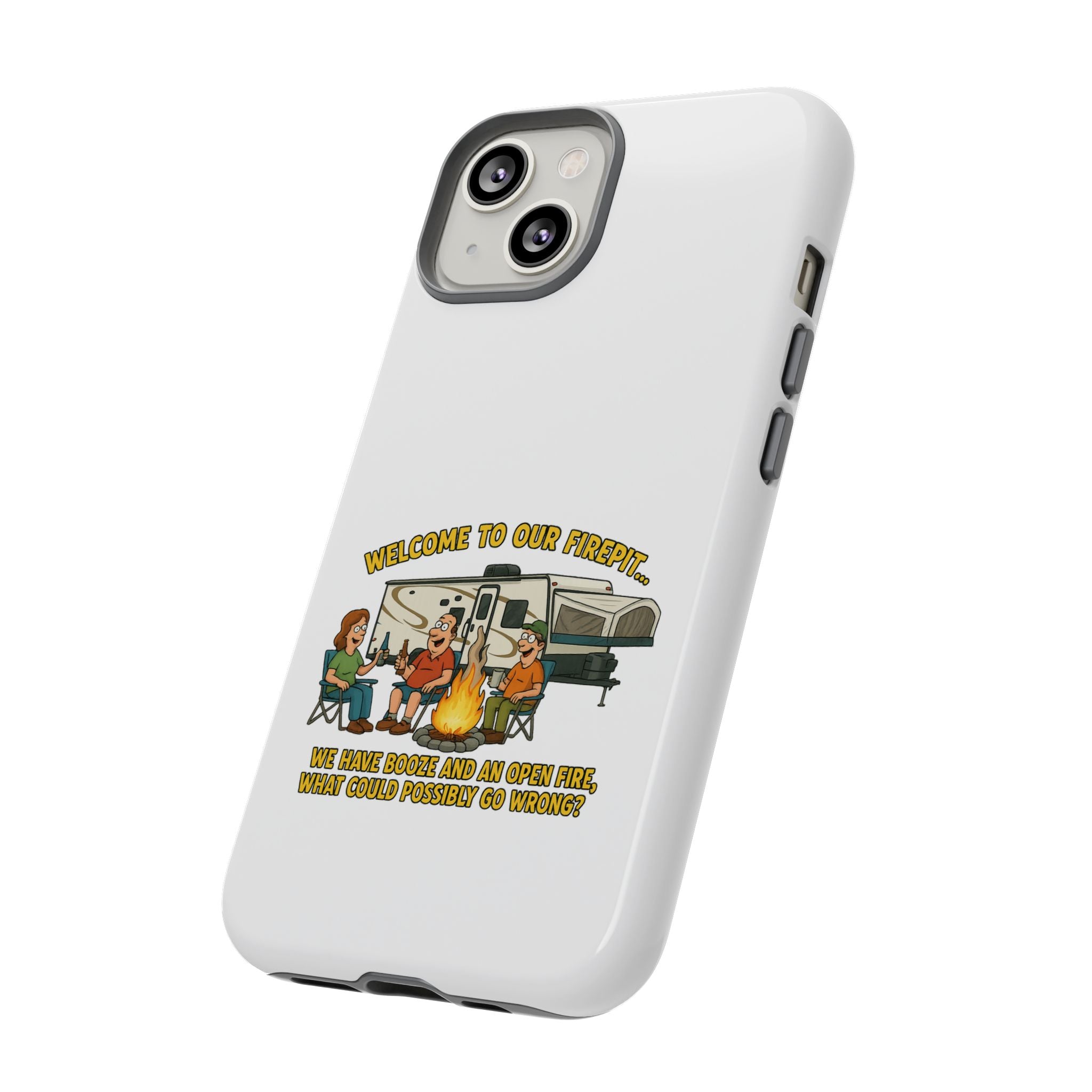 Camping Phone Case - Welcome to Our Firepit - Outdoor Gear, Gift for Campers, Adventure Accessory, Fun Camping Decor