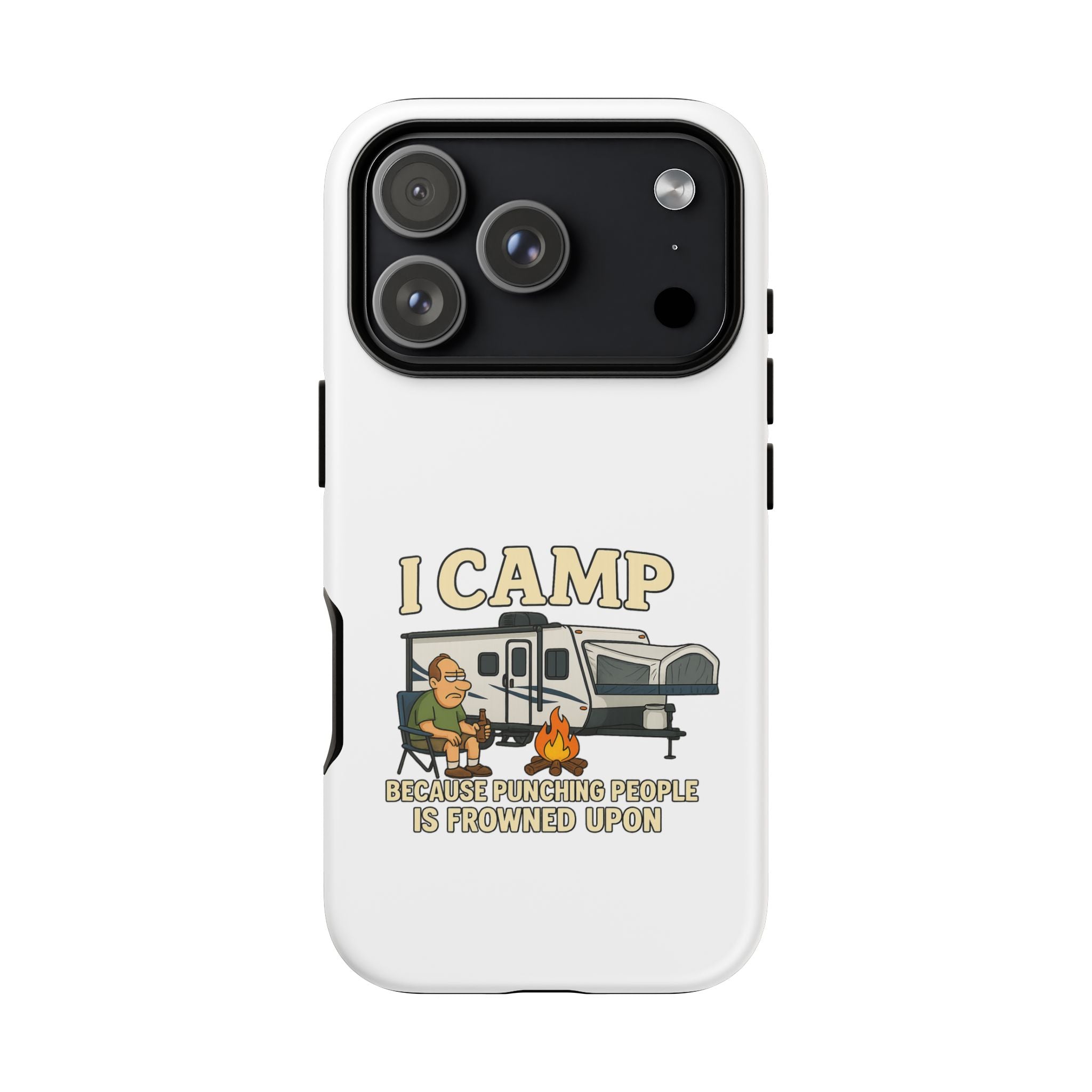 Camping Phone Case - I Camp Because Punching People is Frowned Upon