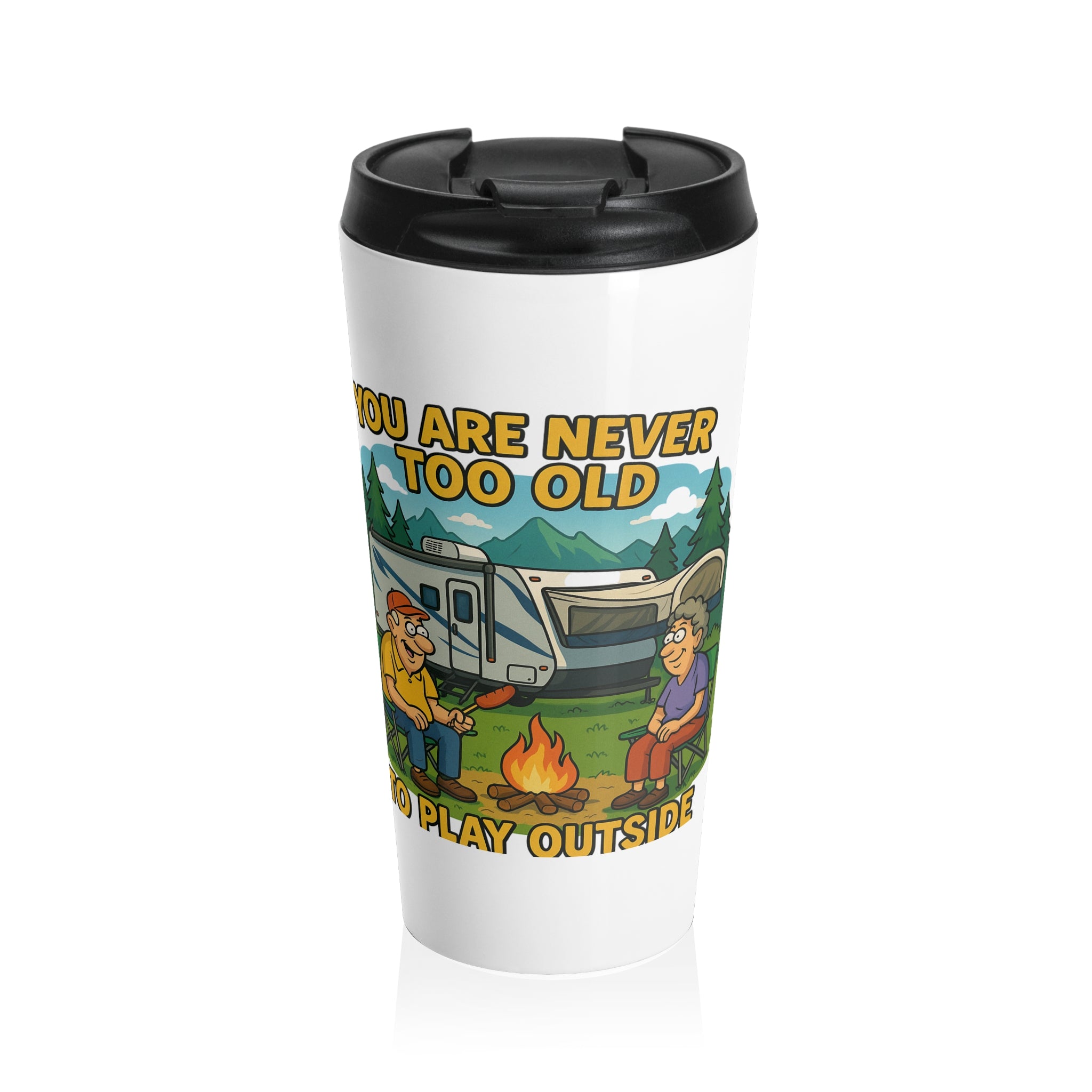 Outdoor Adventure Stainless Steel Travel Mug - "You Are Never Too Old to Play Outside"