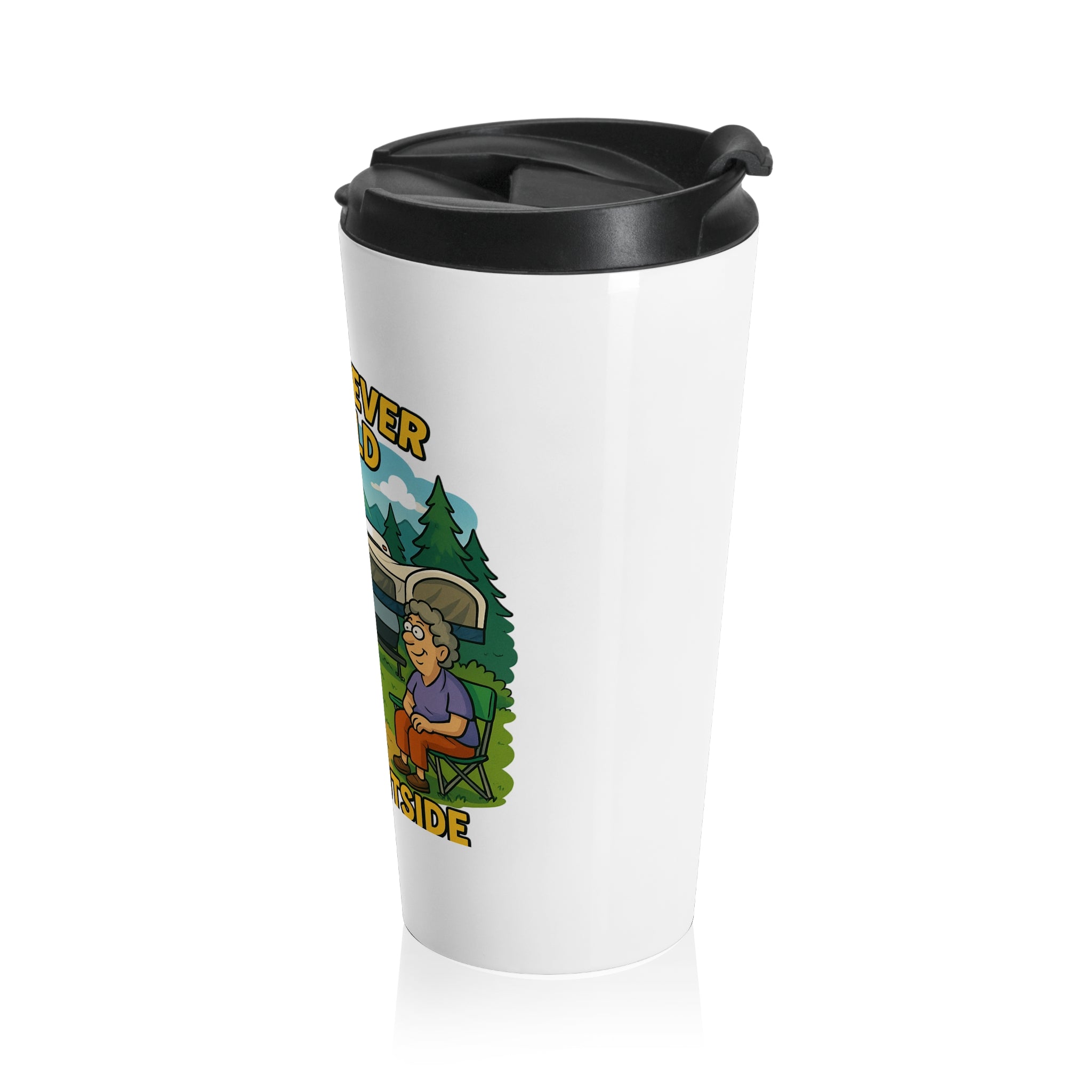 Outdoor Adventure Stainless Steel Travel Mug - "You Are Never Too Old to Play Outside"