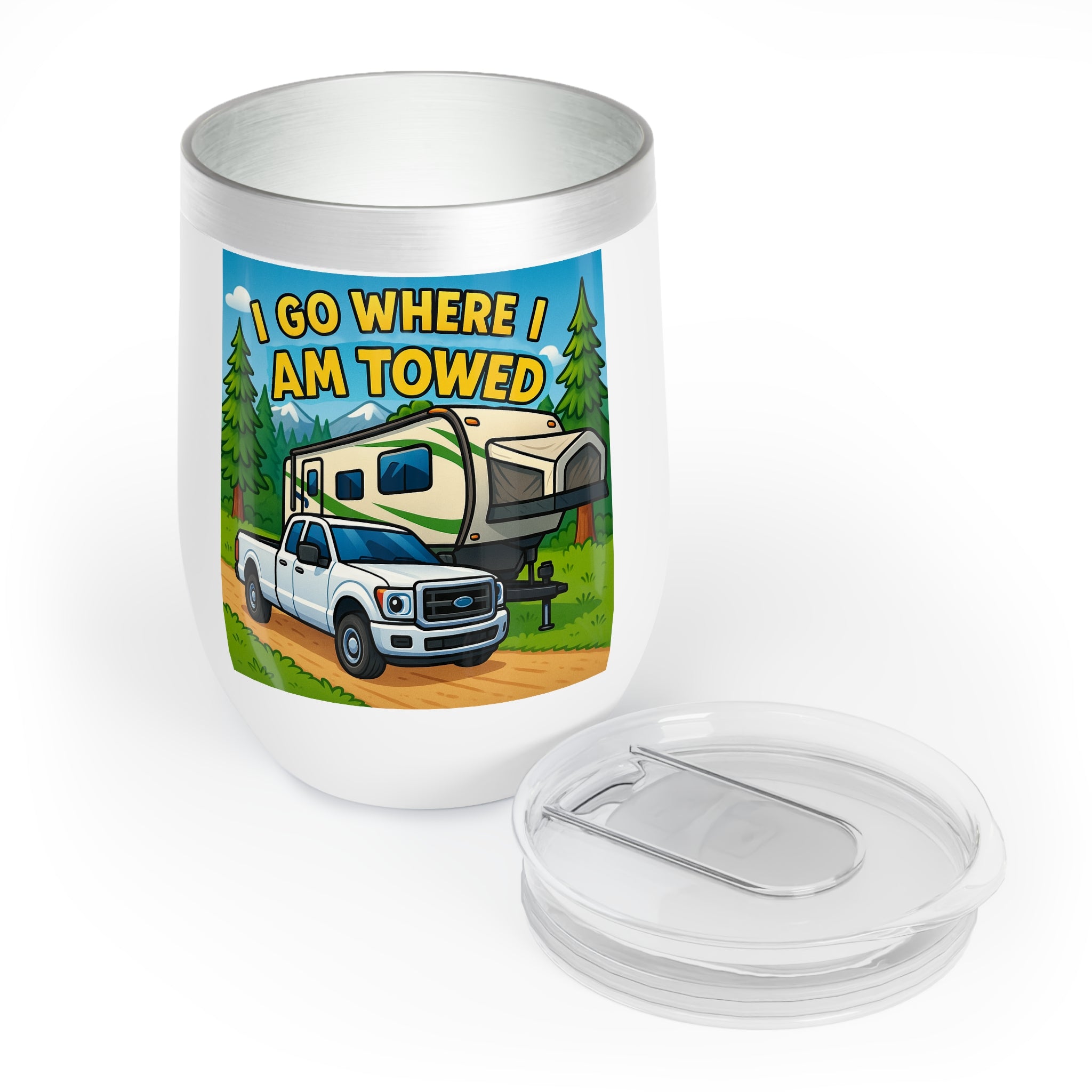 Chill Wine Tumbler - I go where I am towed