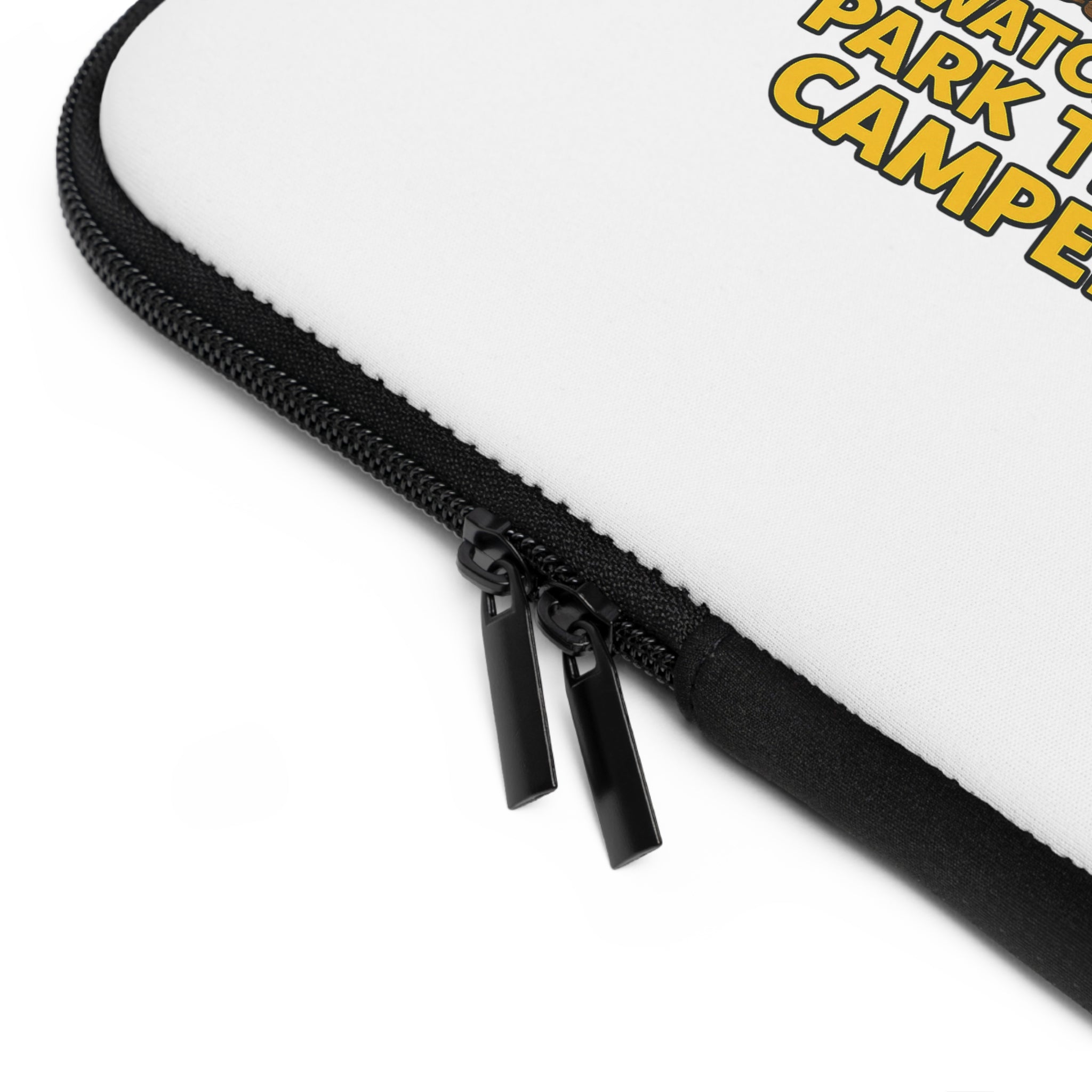 Camping Humor Laptop Sleeve - Perfect for Outdoor Enthusiasts, Gift for Campers, Office Accessories, Unique Tech Case