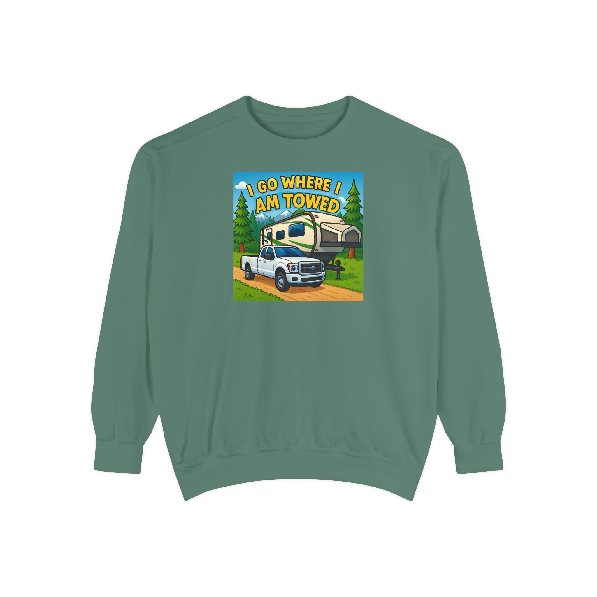 Unisex Garment-Dyed Sweatshirt - I go where I am towed