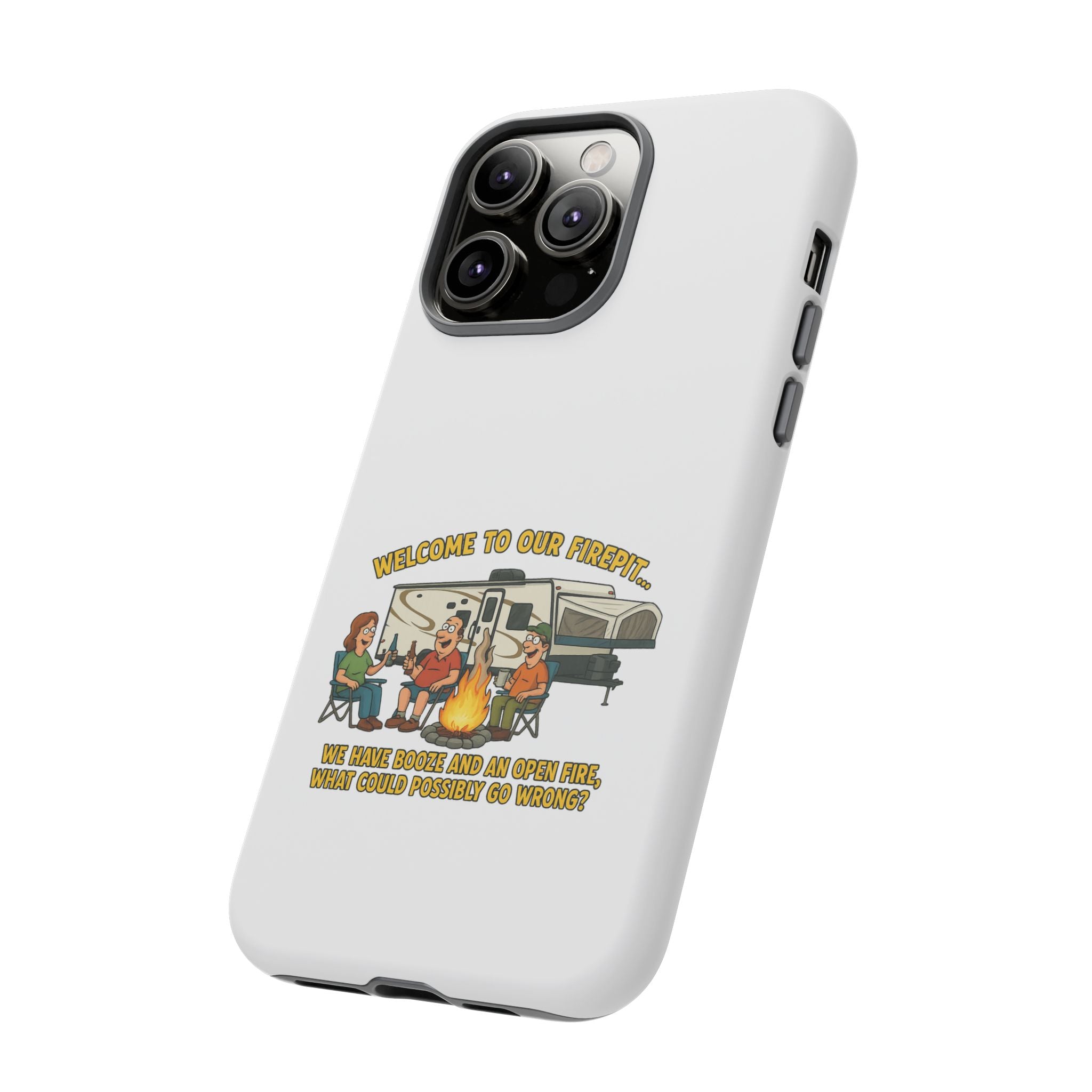 Camping Phone Case - Welcome to Our Firepit - Outdoor Gear, Gift for Campers, Adventure Accessory, Fun Camping Decor