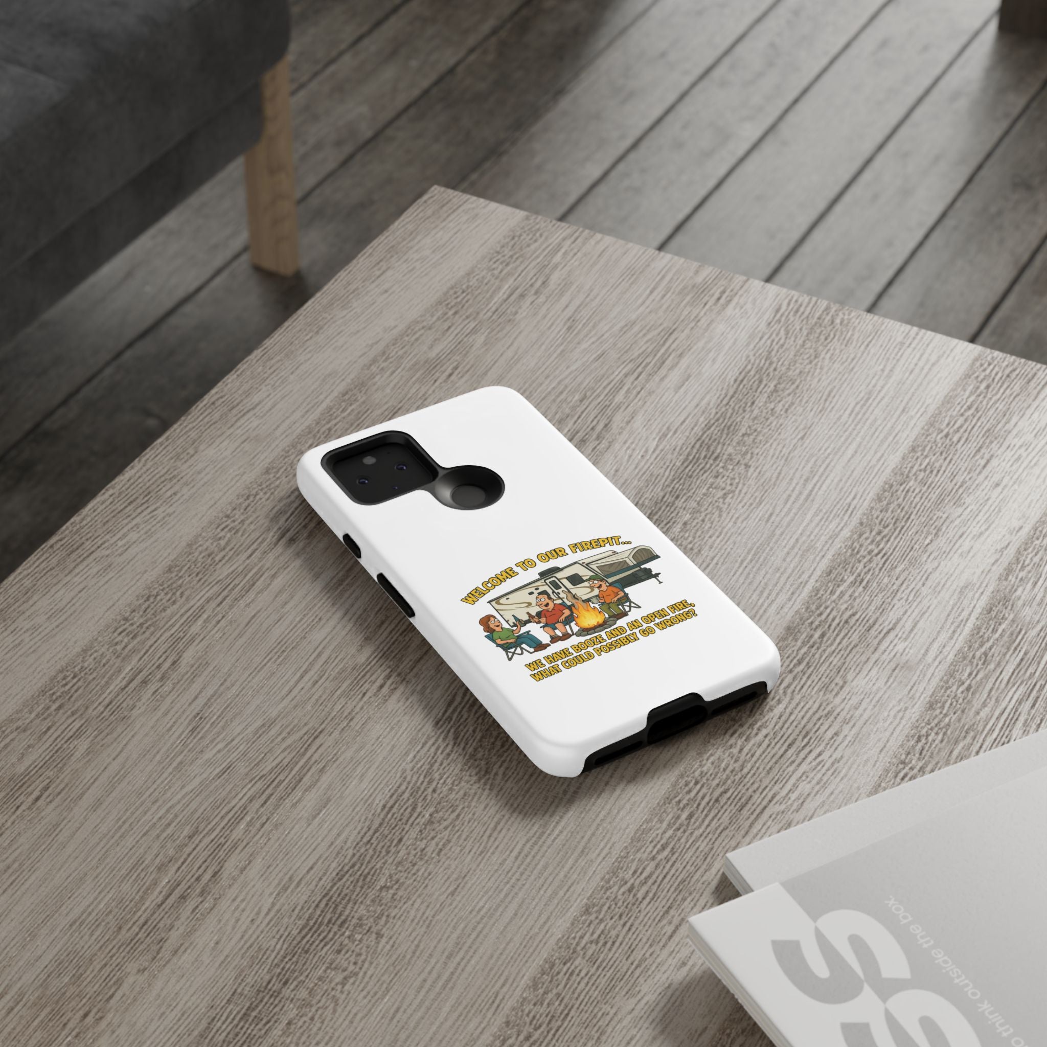 Camping Phone Case - Welcome to Our Firepit - Outdoor Gear, Gift for Campers, Adventure Accessory, Fun Camping Decor