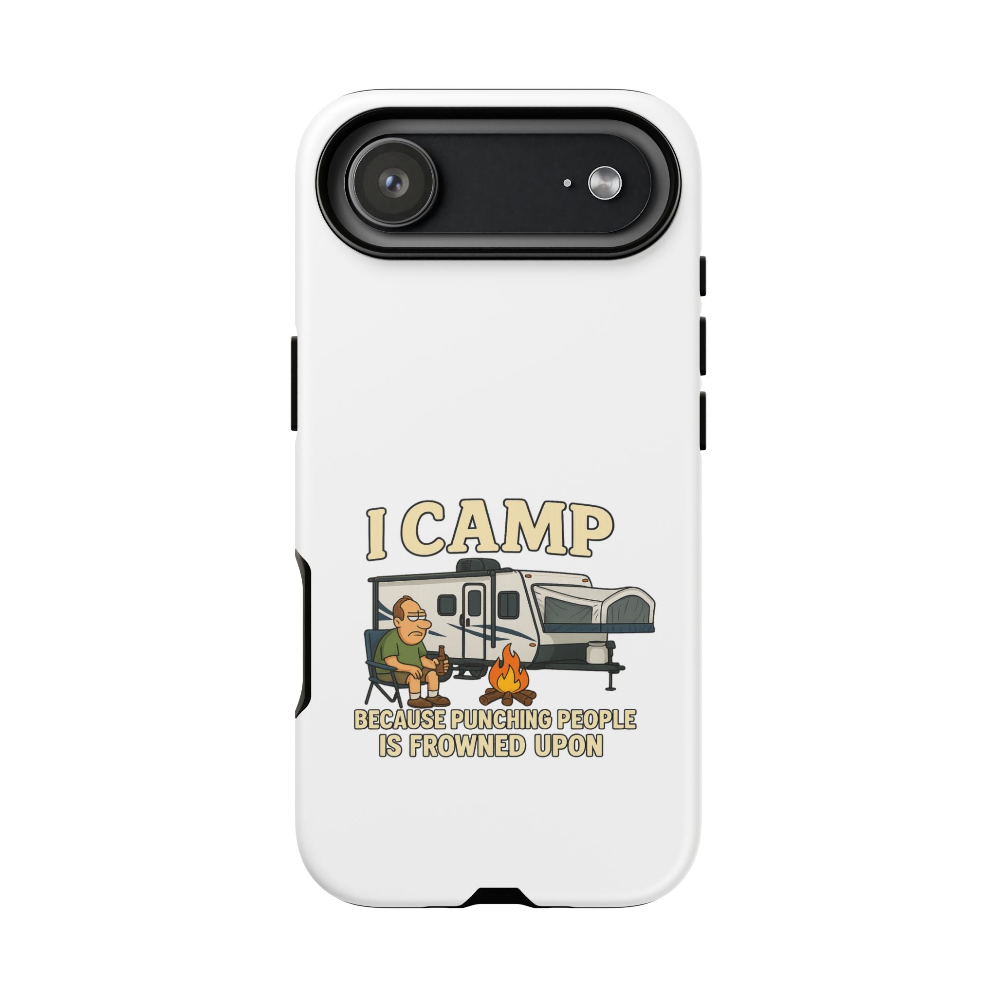 Camping Phone Case - I Camp Because Punching People is Frowned Upon