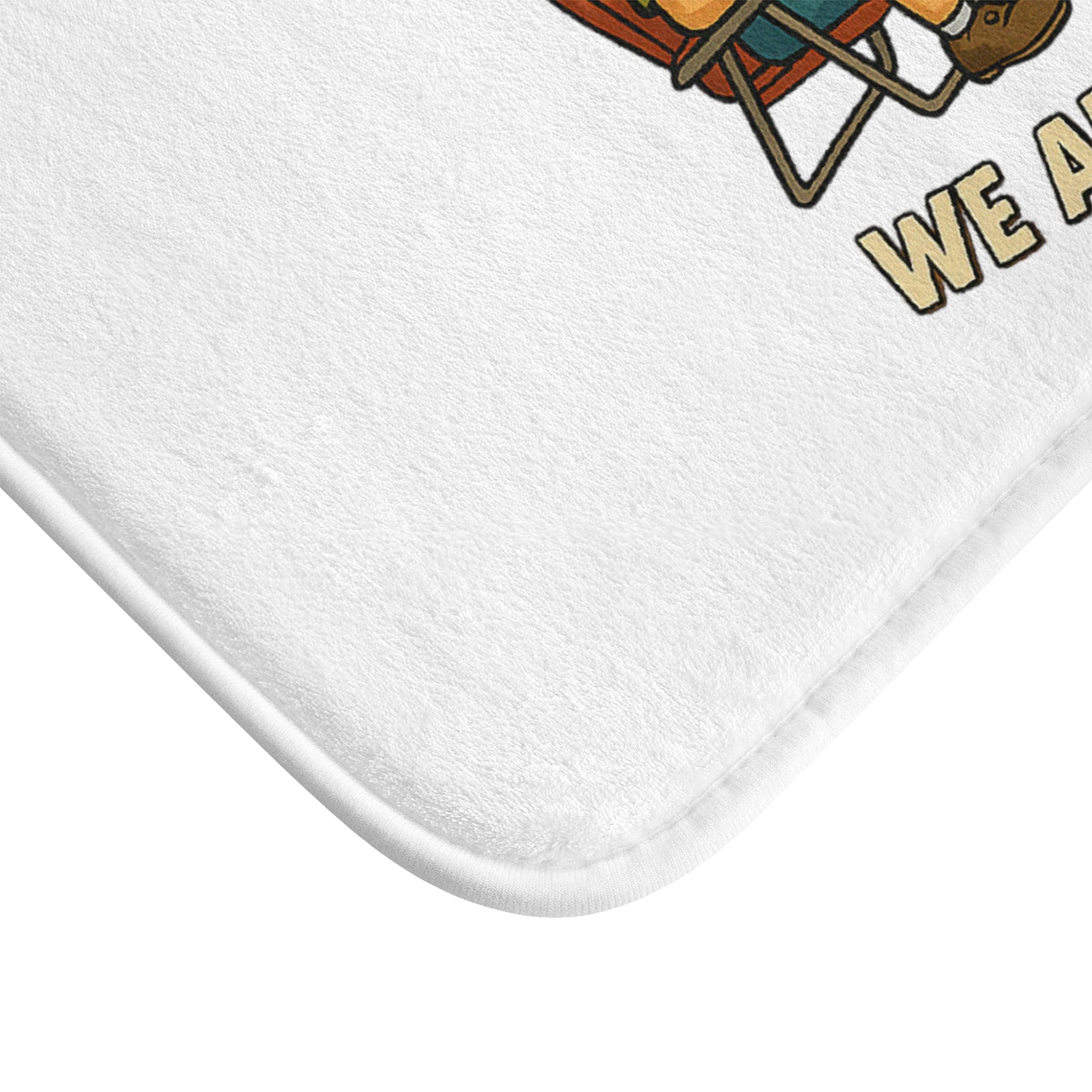 Camping Vibes Bath Mat - "We Aren't Here For A Long Time, We Are Here For A Good Time"