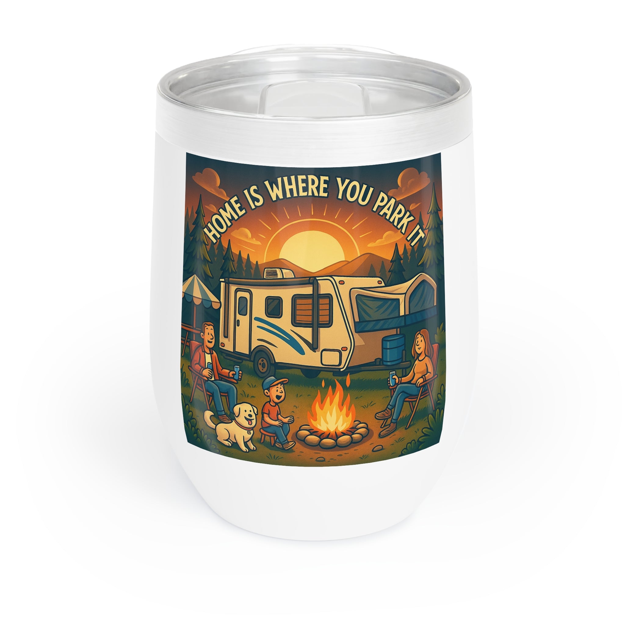 Chill Wine Tumbler - Home is where you park it