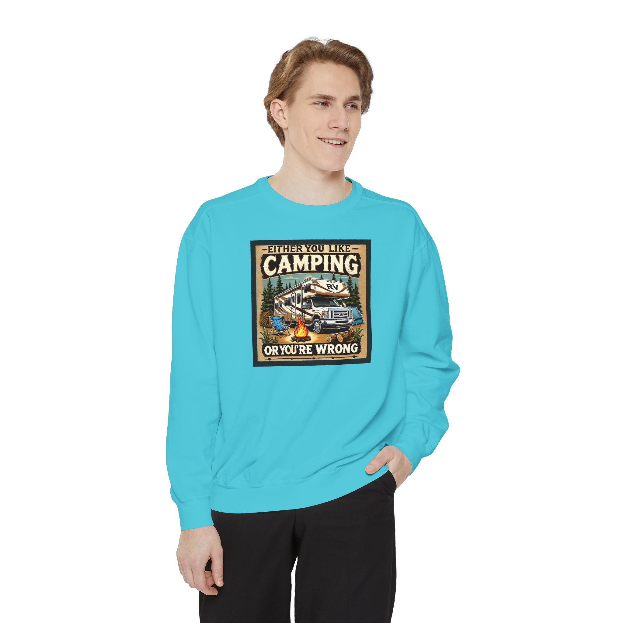 Camping Enthusiast Sweatshirt - Either you like camping…or you're Wrong