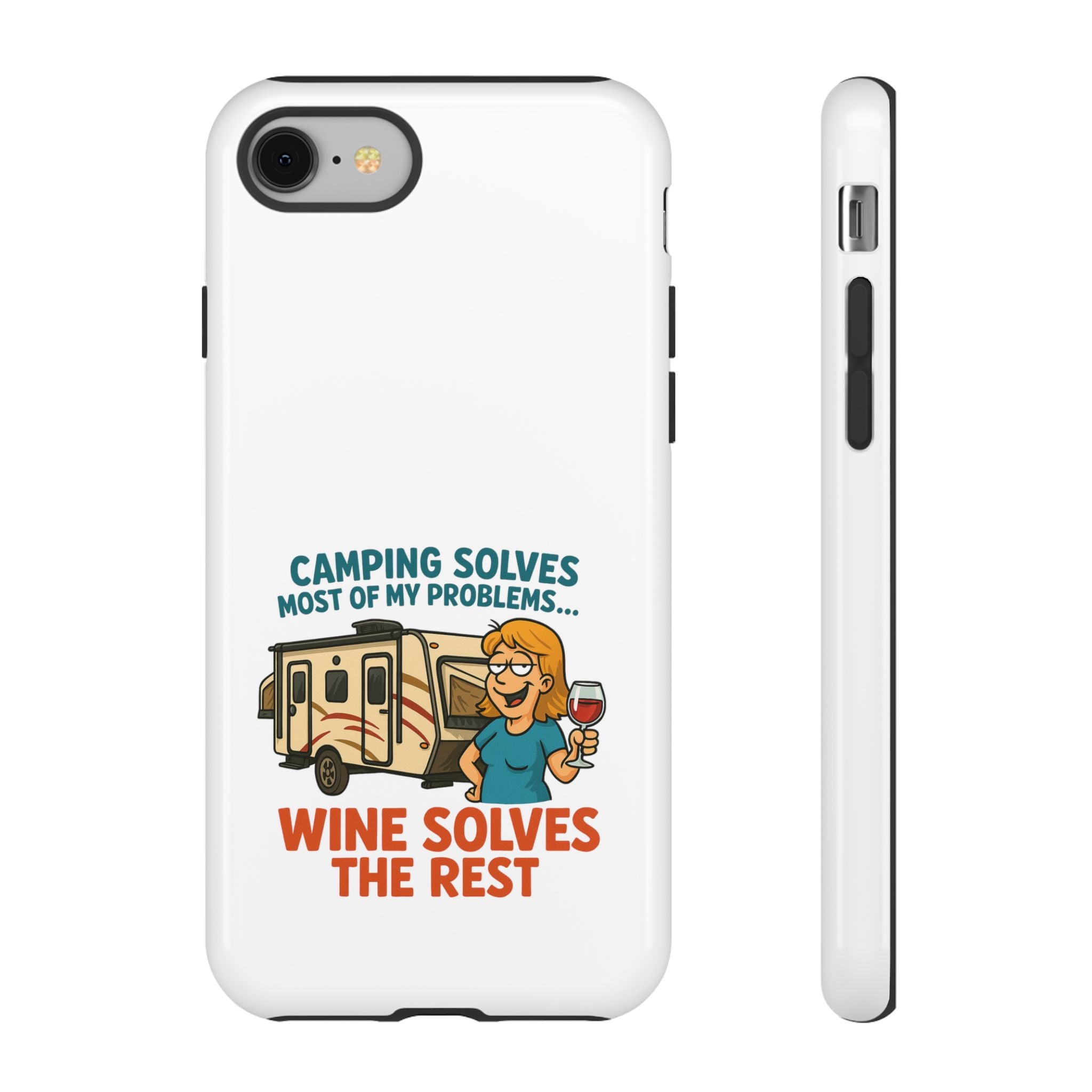 Tough Cases - Camping solves most of my problems...Wine solves the rest