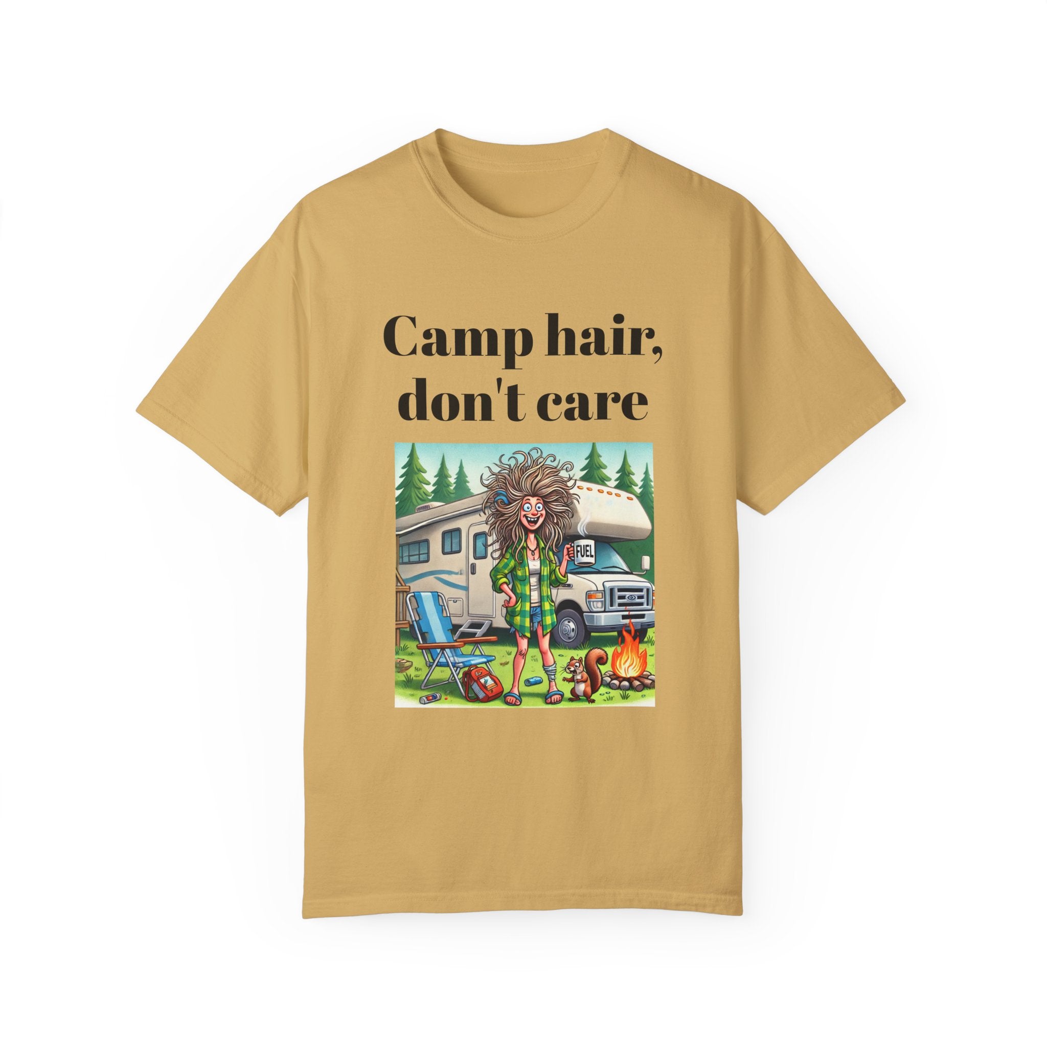 Garment-Dyed T-shirt = Camp Hair, Don't Care Design