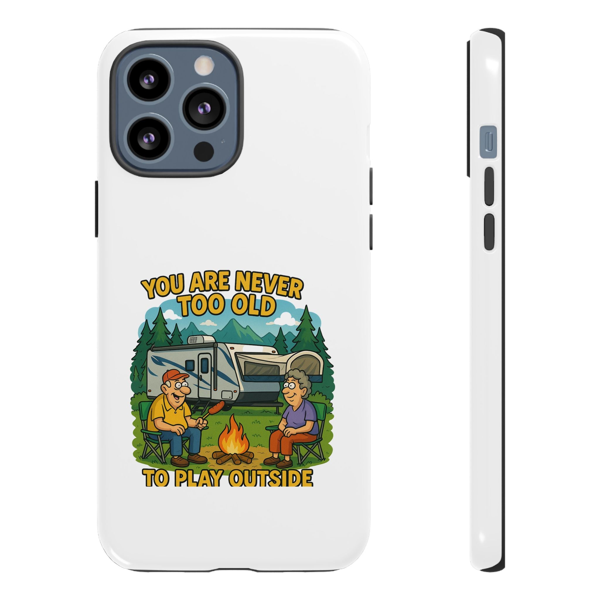 Outdoor Adventure Phone Case - 'You Are Never Too Old to Play Outside'