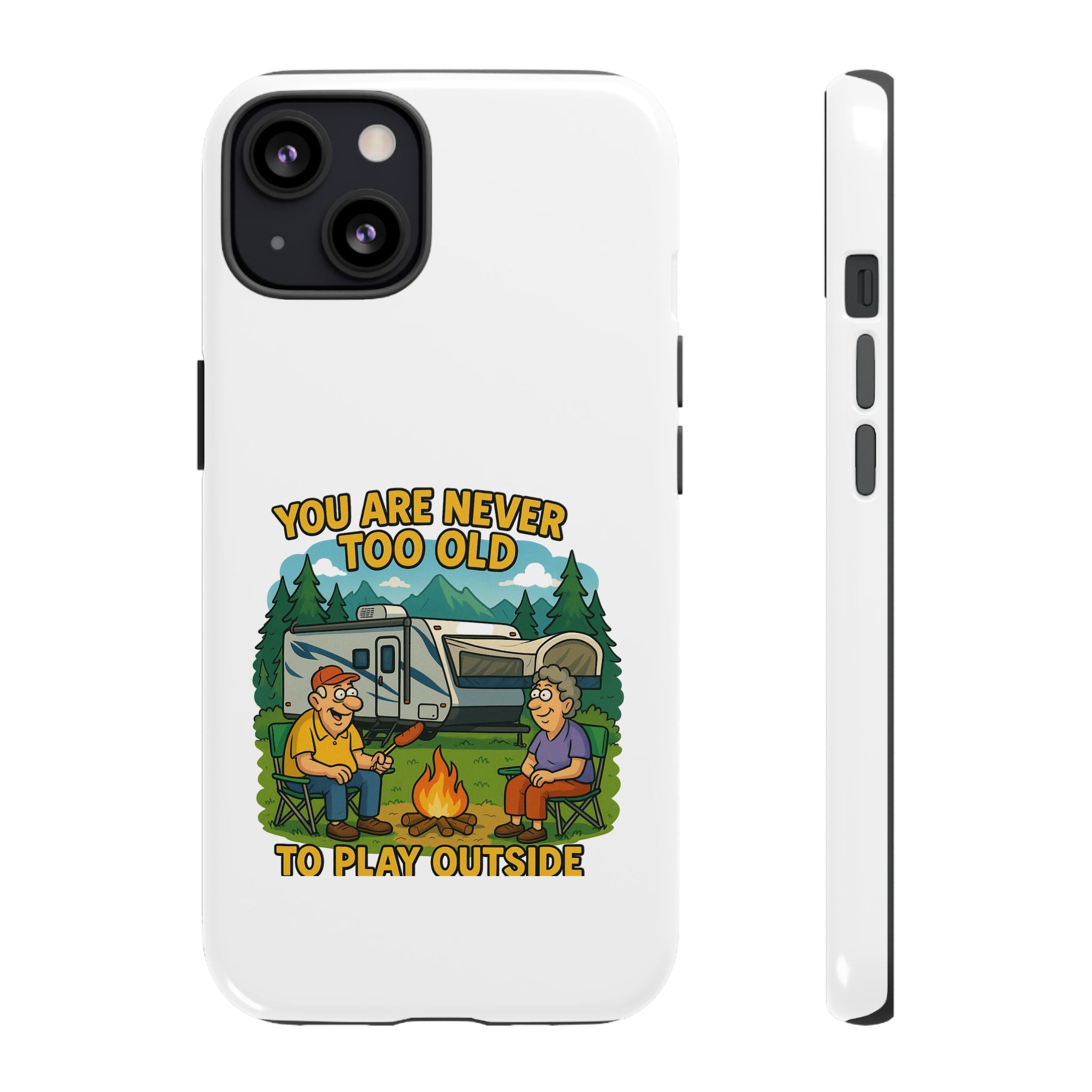 Outdoor Adventure Phone Case - 'You Are Never Too Old to Play Outside'