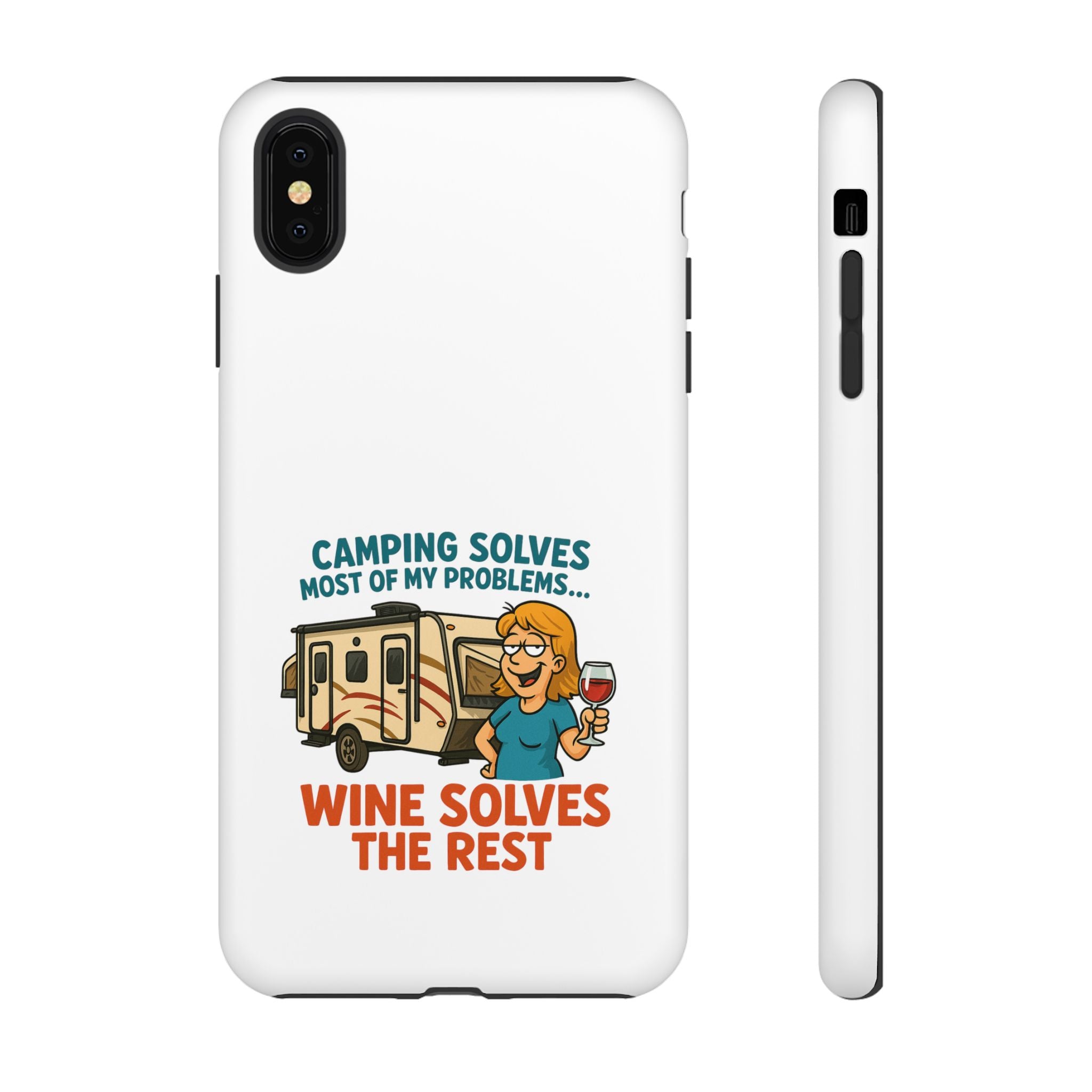 Tough Cases - Camping solves most of my problems...Wine solves the rest