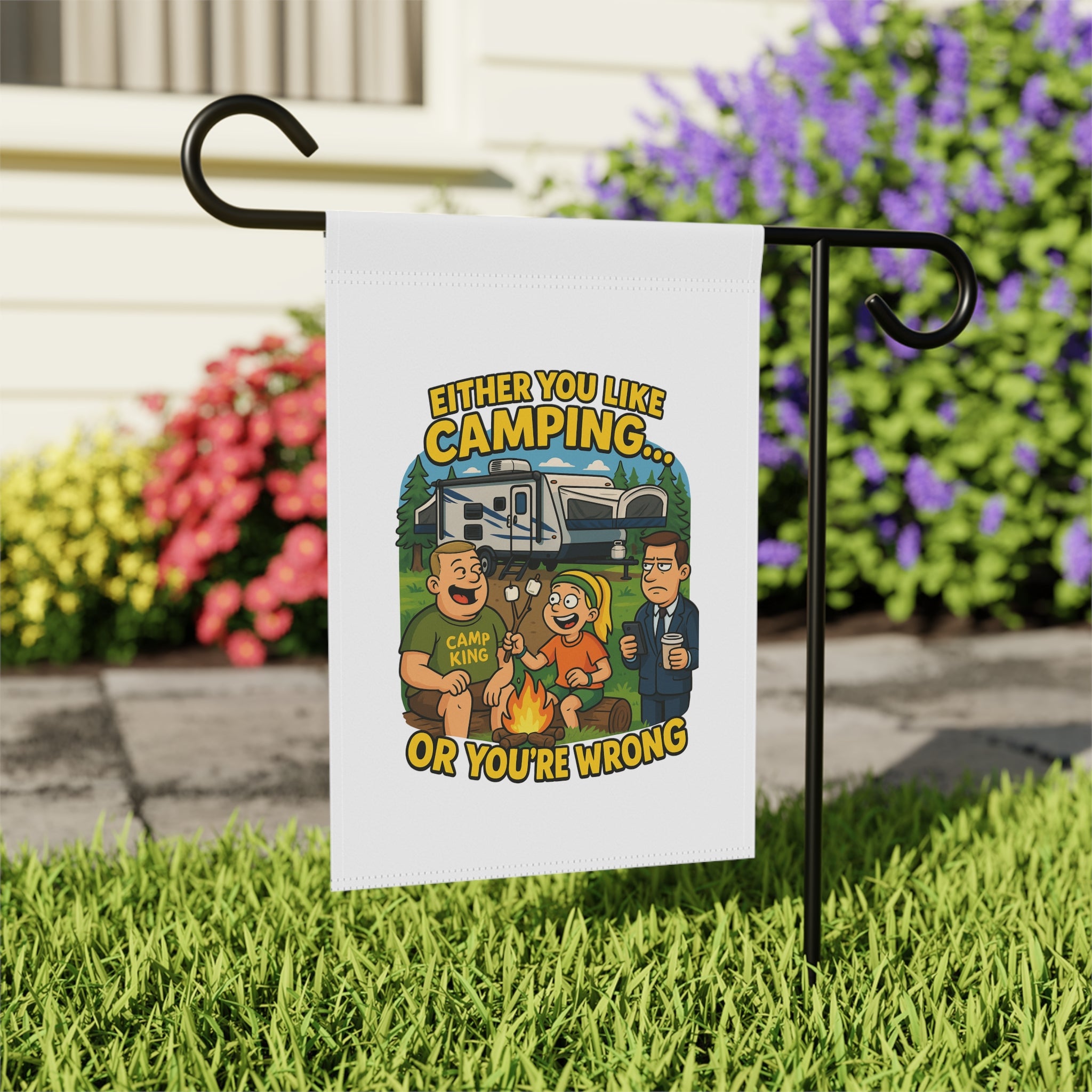 Camping Garden Banner - Either You Like Camping... or You're Wrong