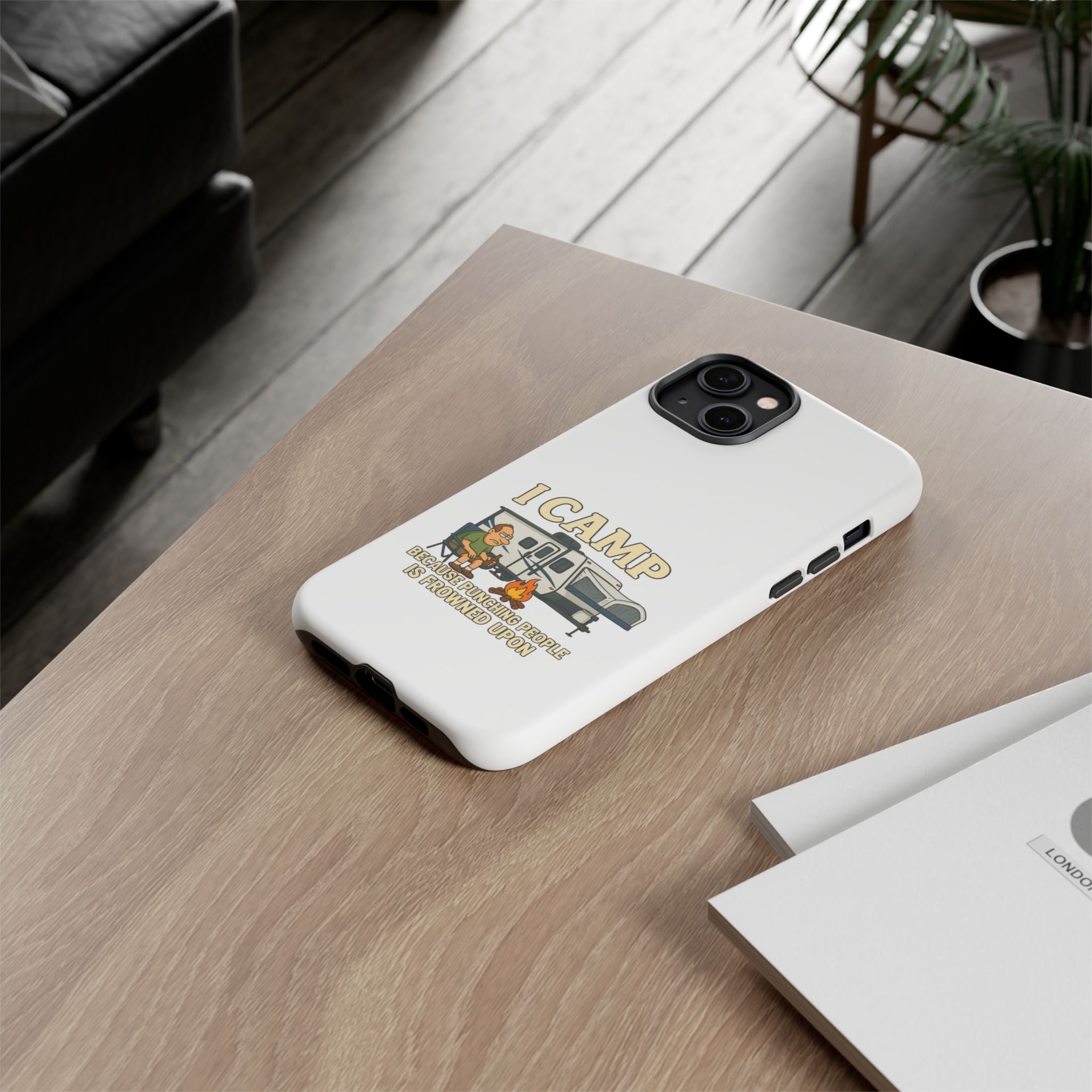 Camping Phone Case - I Camp Because Punching People is Frowned Upon