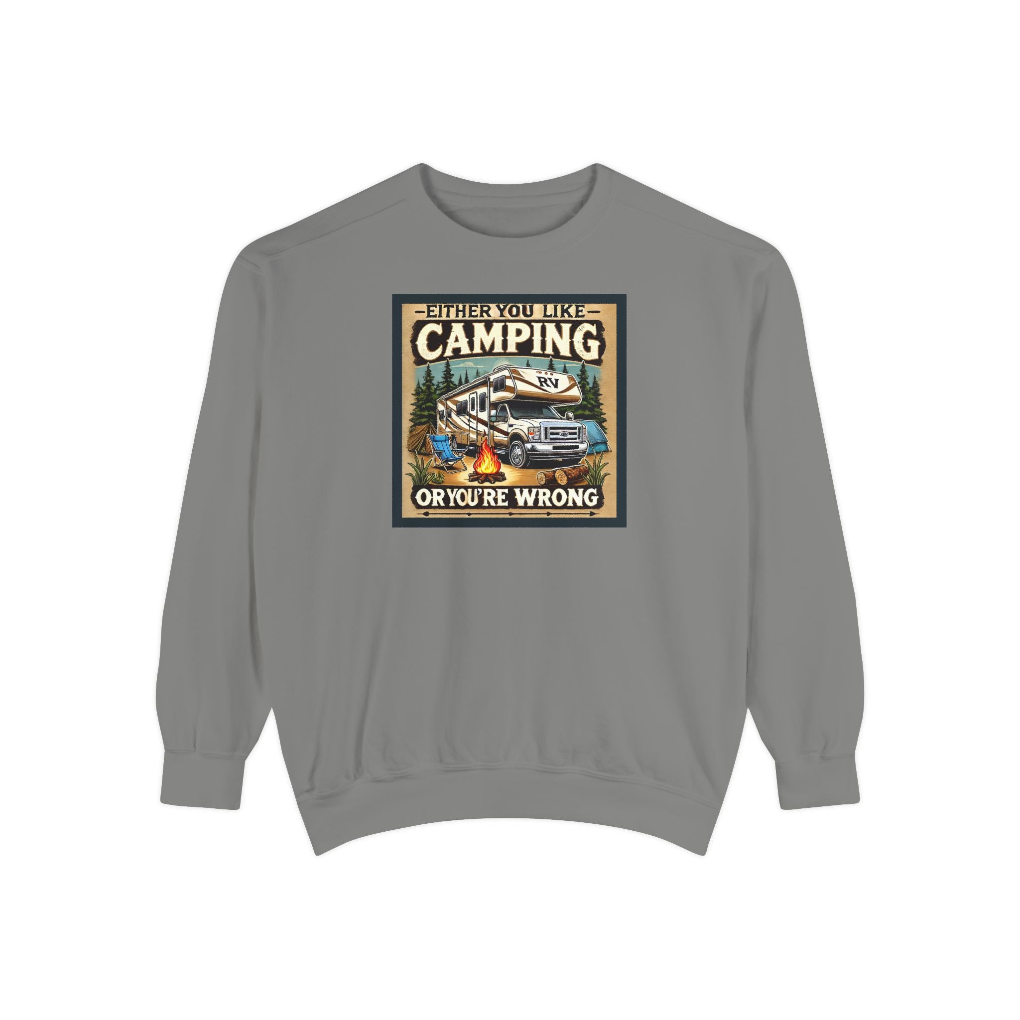 Camping Enthusiast Sweatshirt - Either you like camping…or you're Wrong