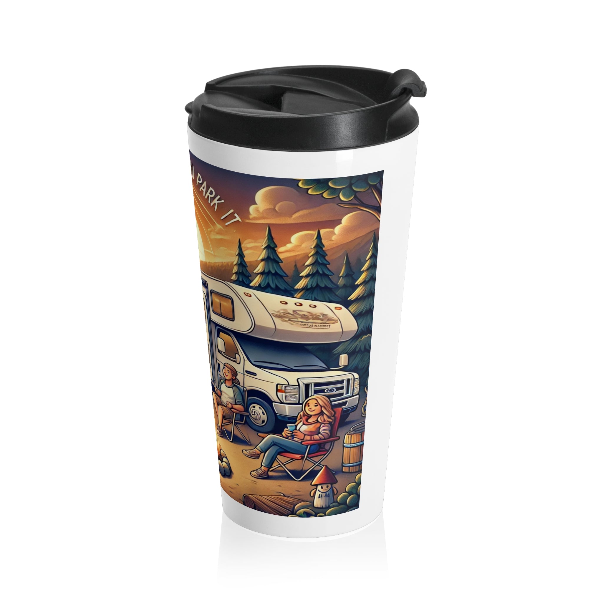 Stainless Steel Travel Mug - Home is where you park it