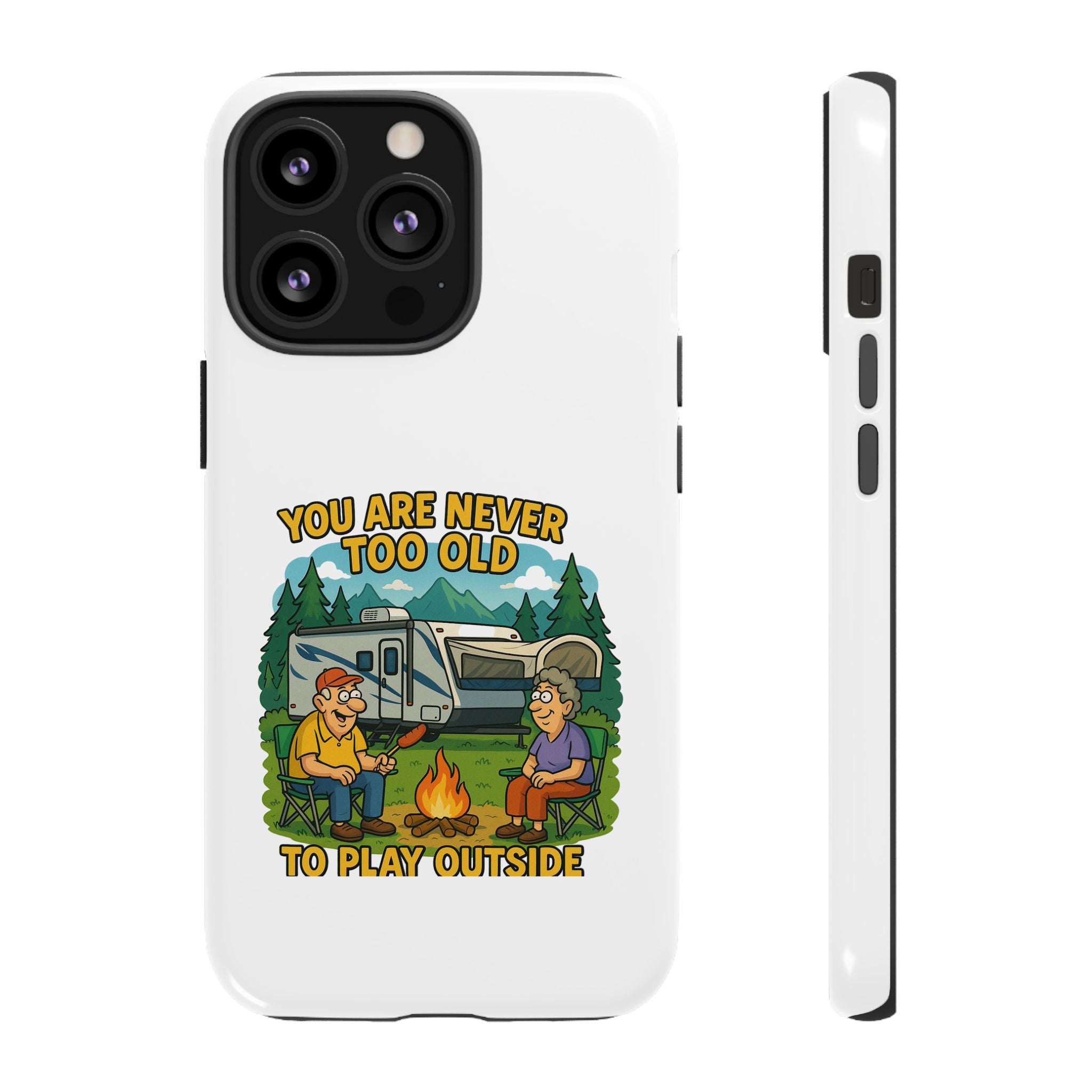Outdoor Adventure Phone Case - 'You Are Never Too Old to Play Outside'
