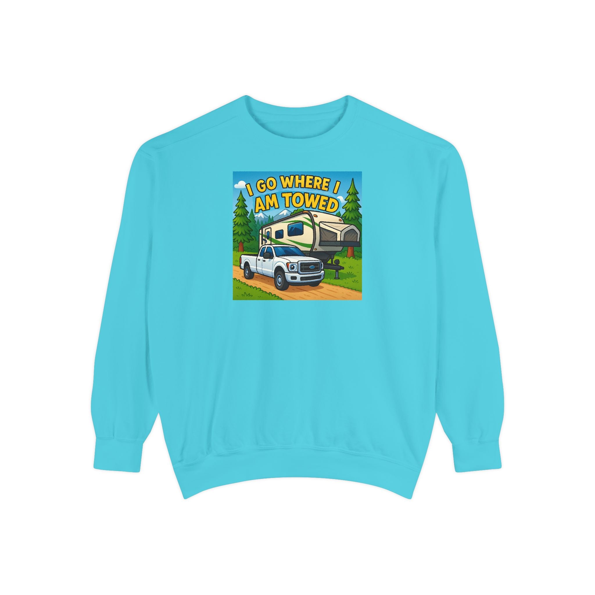 Unisex Garment-Dyed Sweatshirt - I go where I am towed