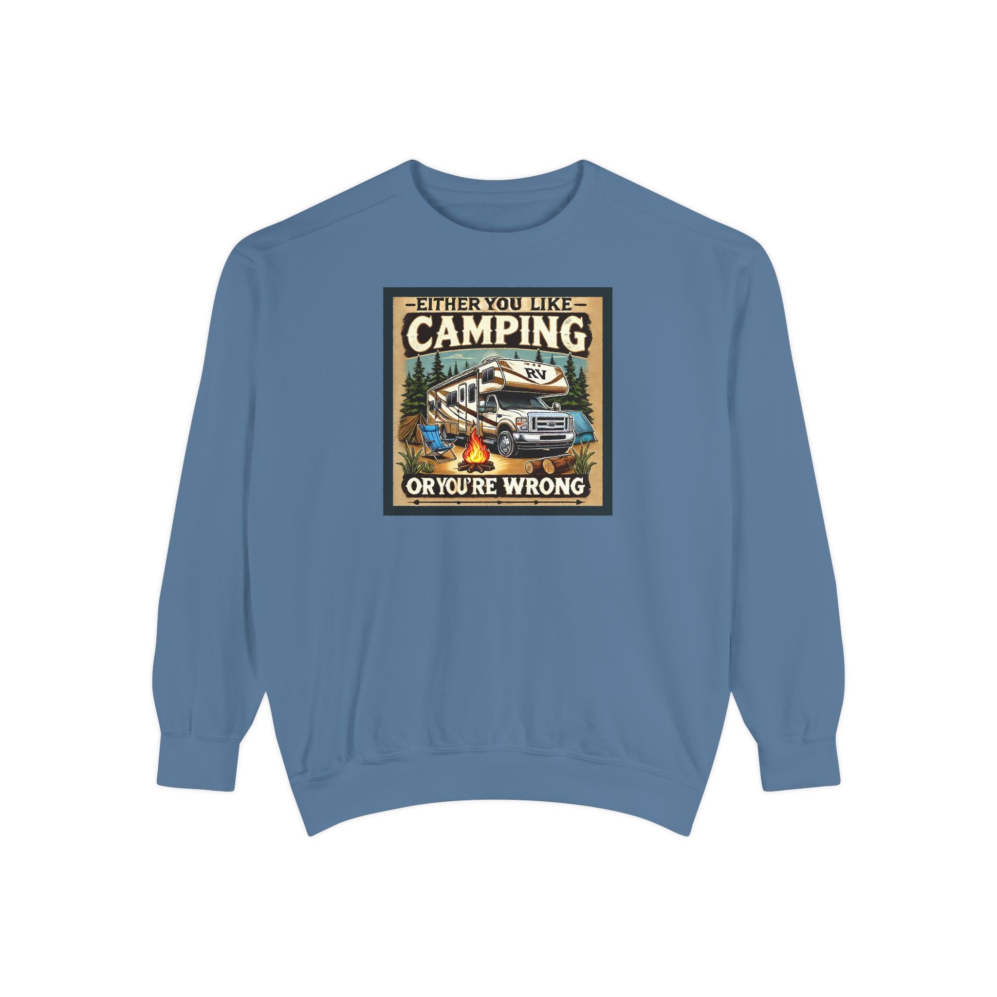 Camping Enthusiast Sweatshirt - Either you like camping…or you're Wrong