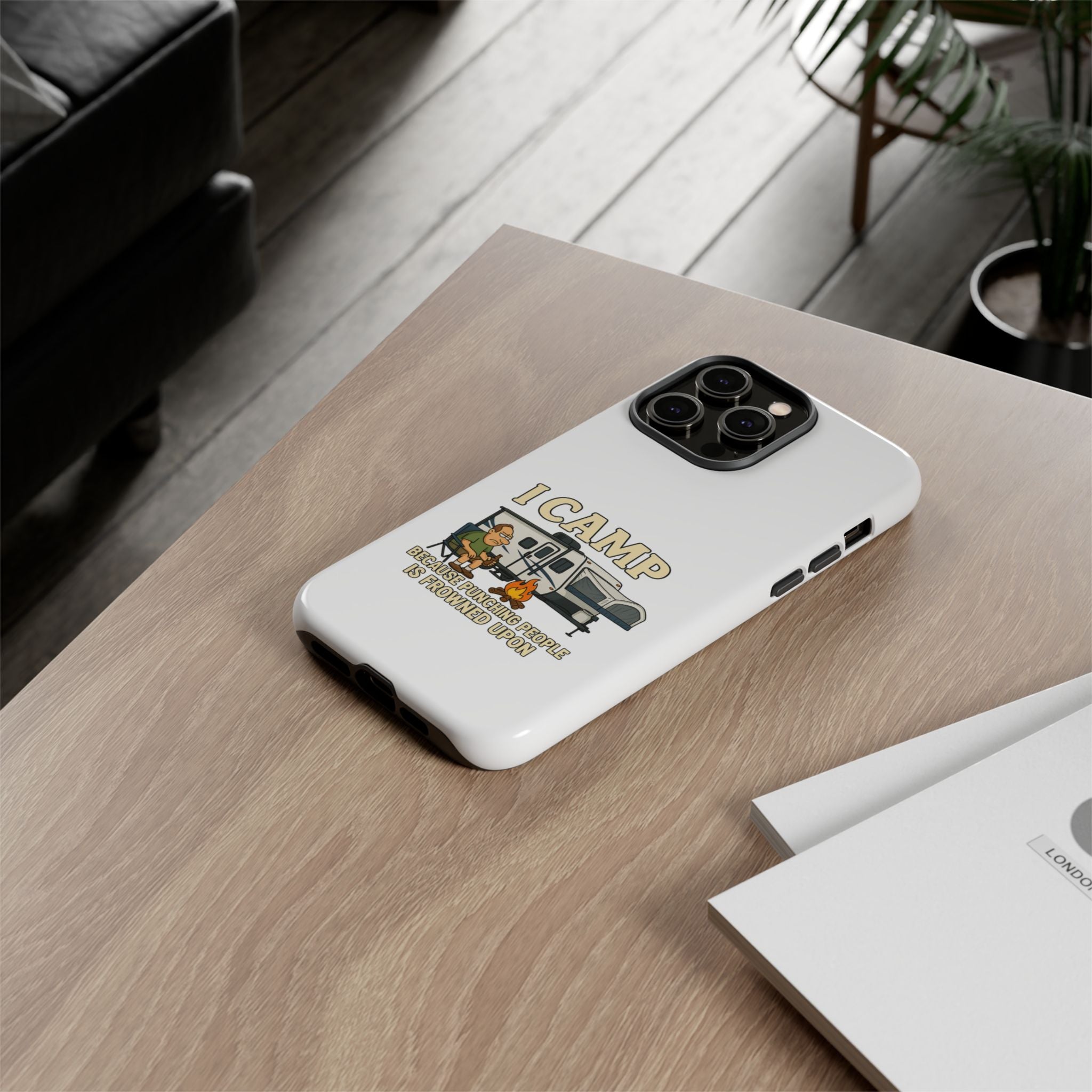 Camping Phone Case - I Camp Because Punching People is Frowned Upon