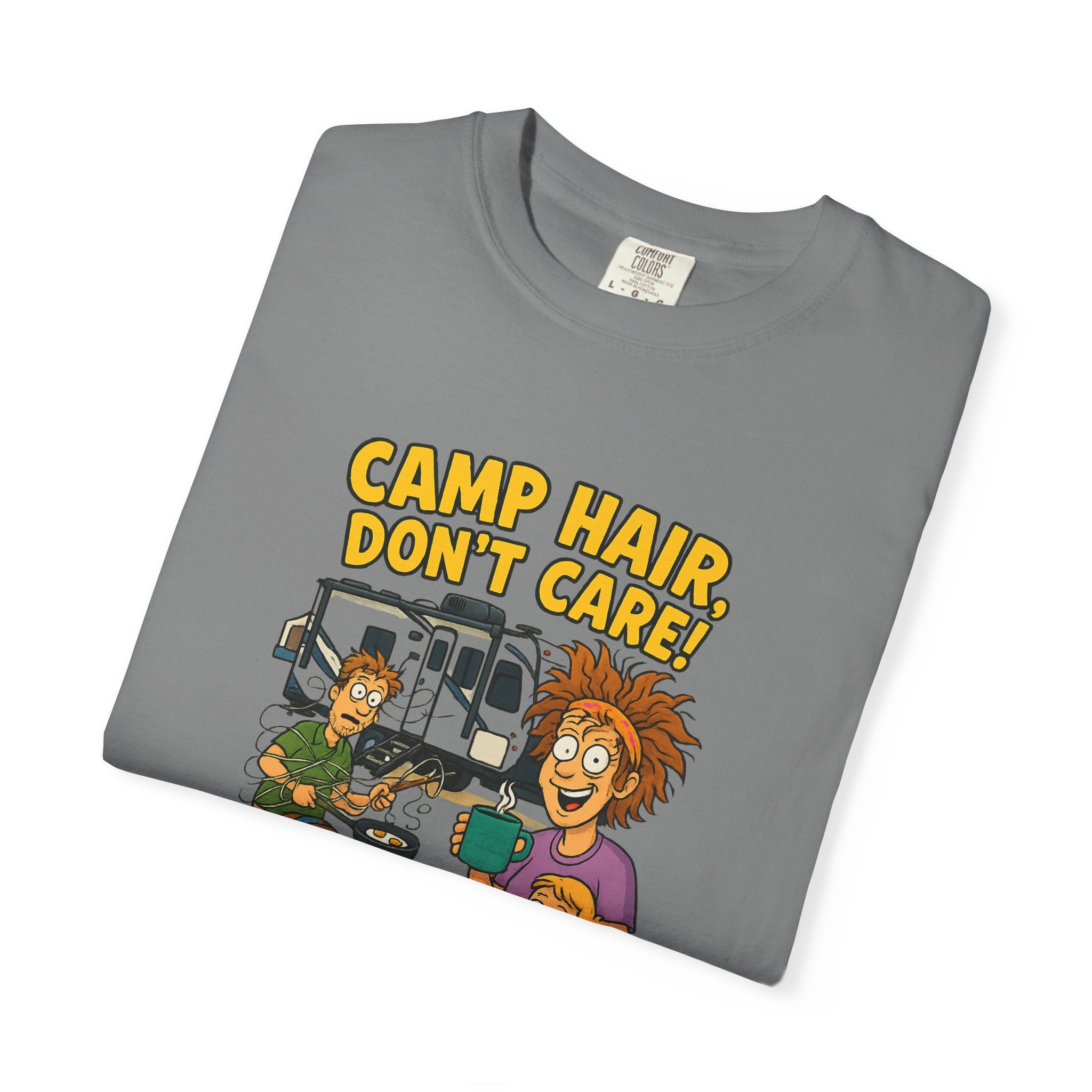 Camp Hair Don't Care T-Shirt, Unisex Garment-Dyed Tee, Camping Apparel, Funny Summer Shirt, Outdoor Lovers Gift, Vacation Essential