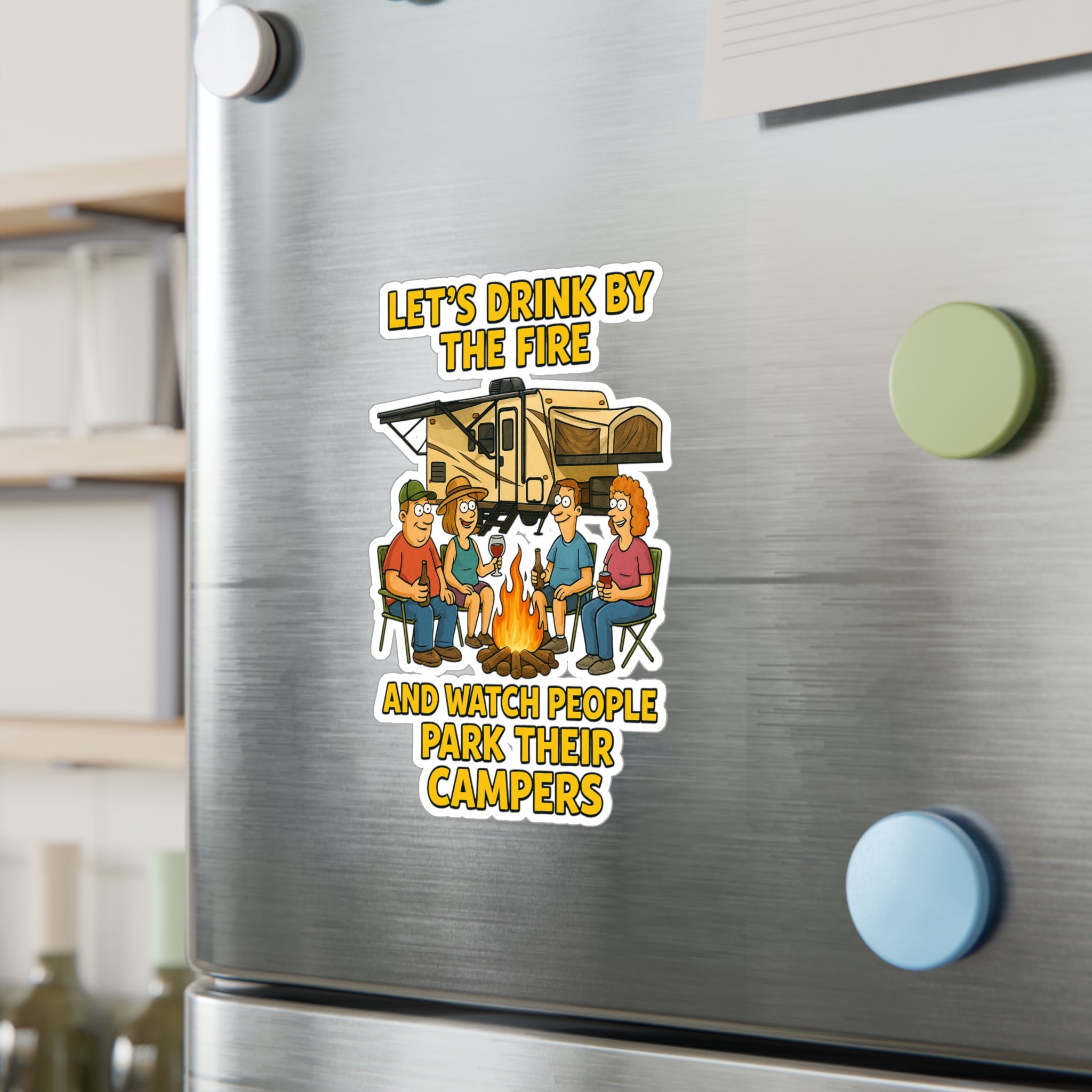 Fun Camping Sticker Decals, Let's Drink by the Fire Vinyl Sticker, RV Decor, Campfire Humor, Outdoor Adventure Gifts