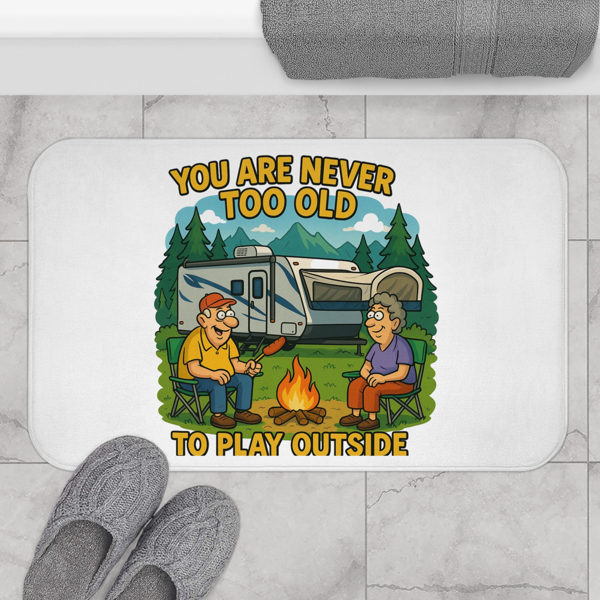 Outdoor Camping Bath Mat - "You Are Never Too Old to Play Outside"