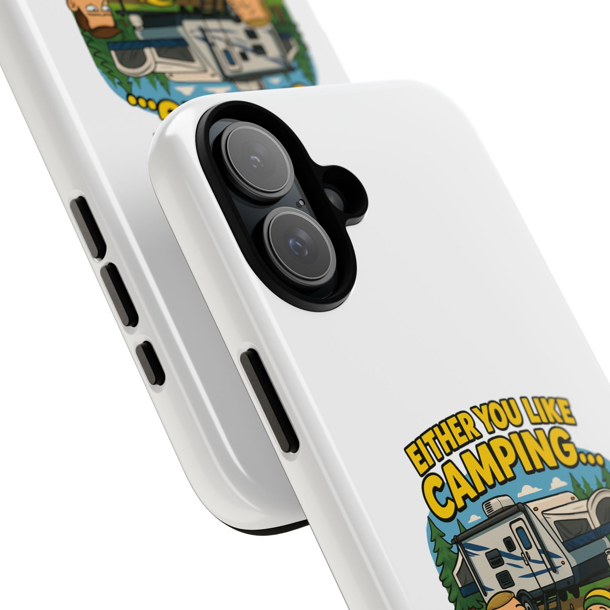 Camping Adventure Phone Case - "Either You Like Camping... Or You're Wrong"