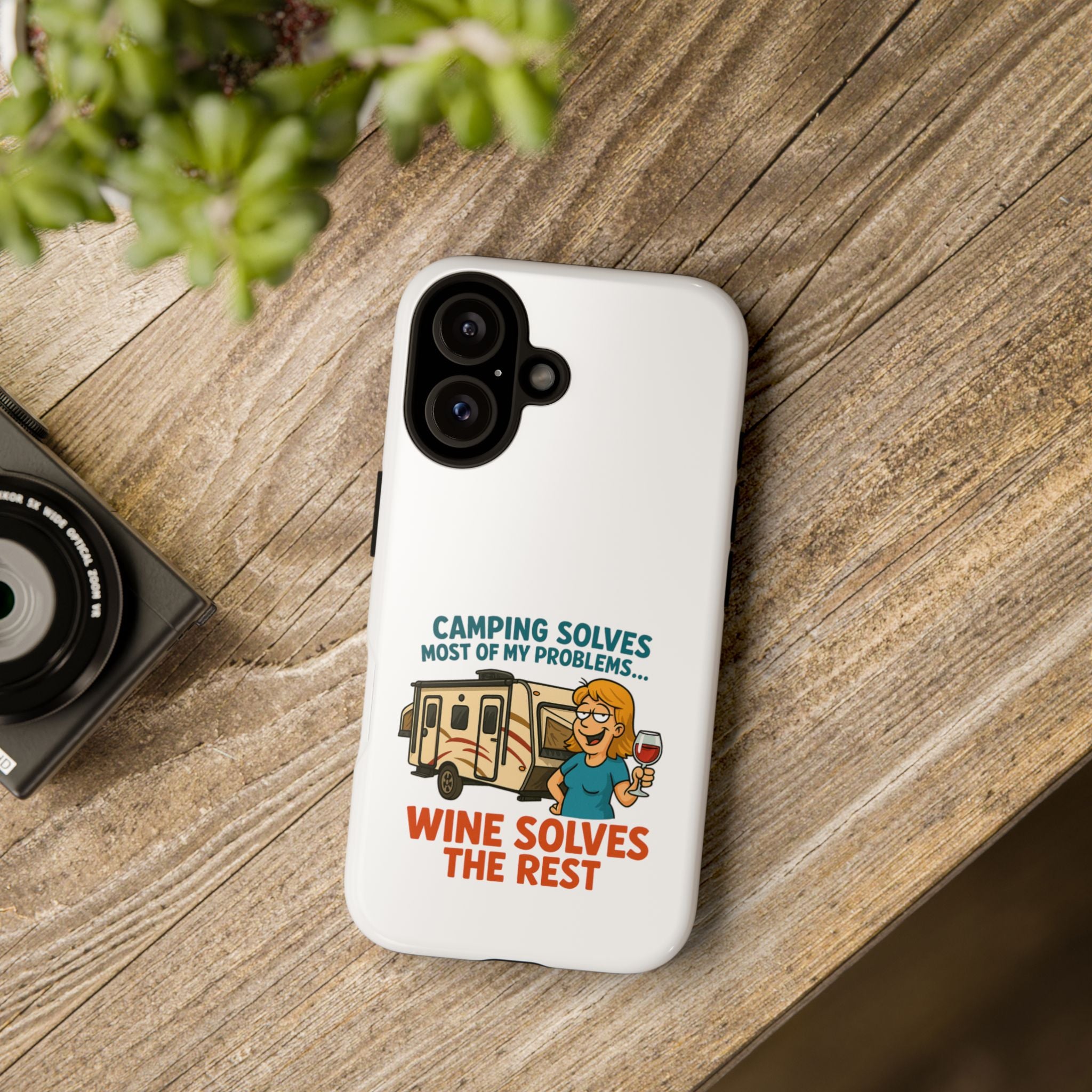 Tough Cases - Camping solves most of my problems...Wine solves the rest