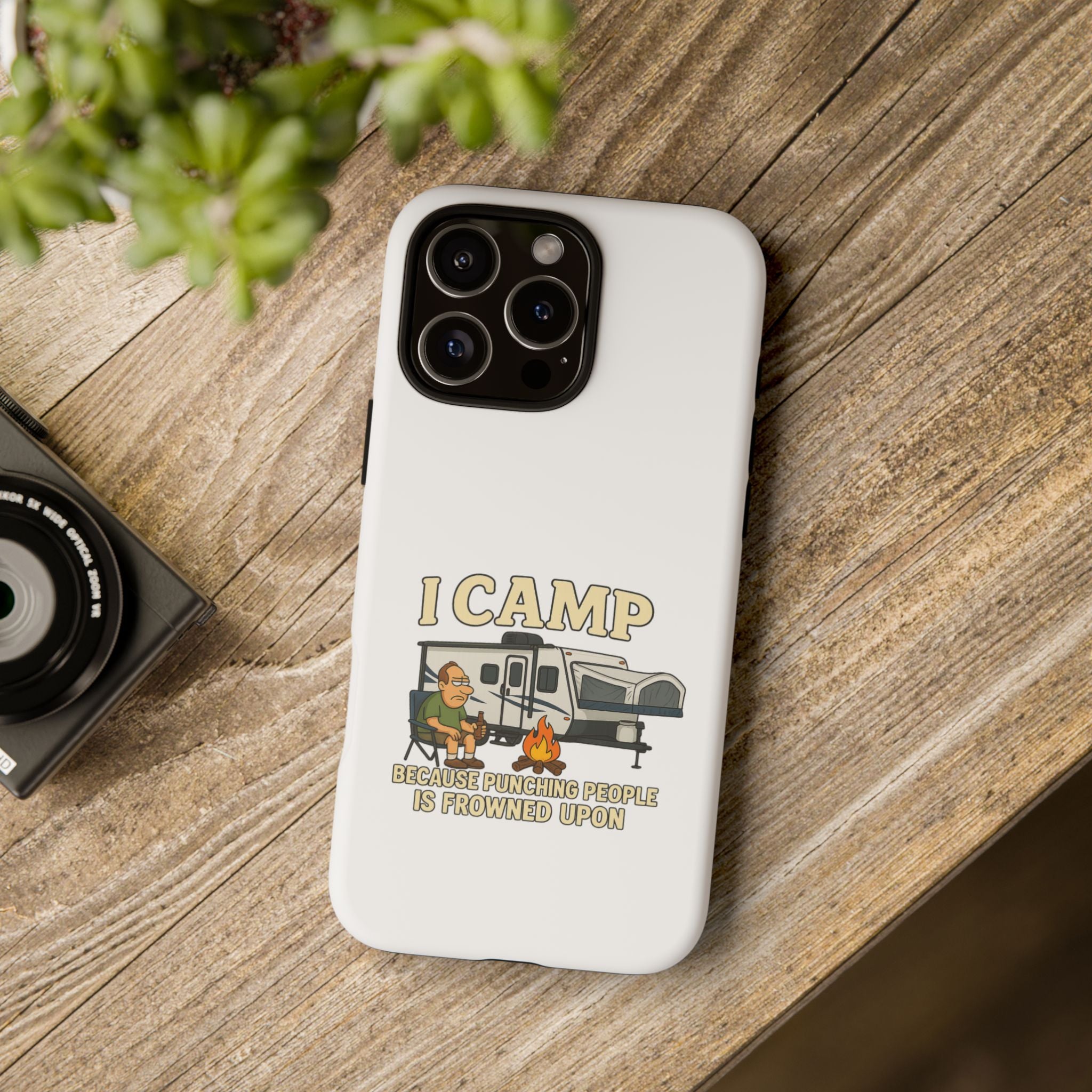 Camping Phone Case - I Camp Because Punching People is Frowned Upon