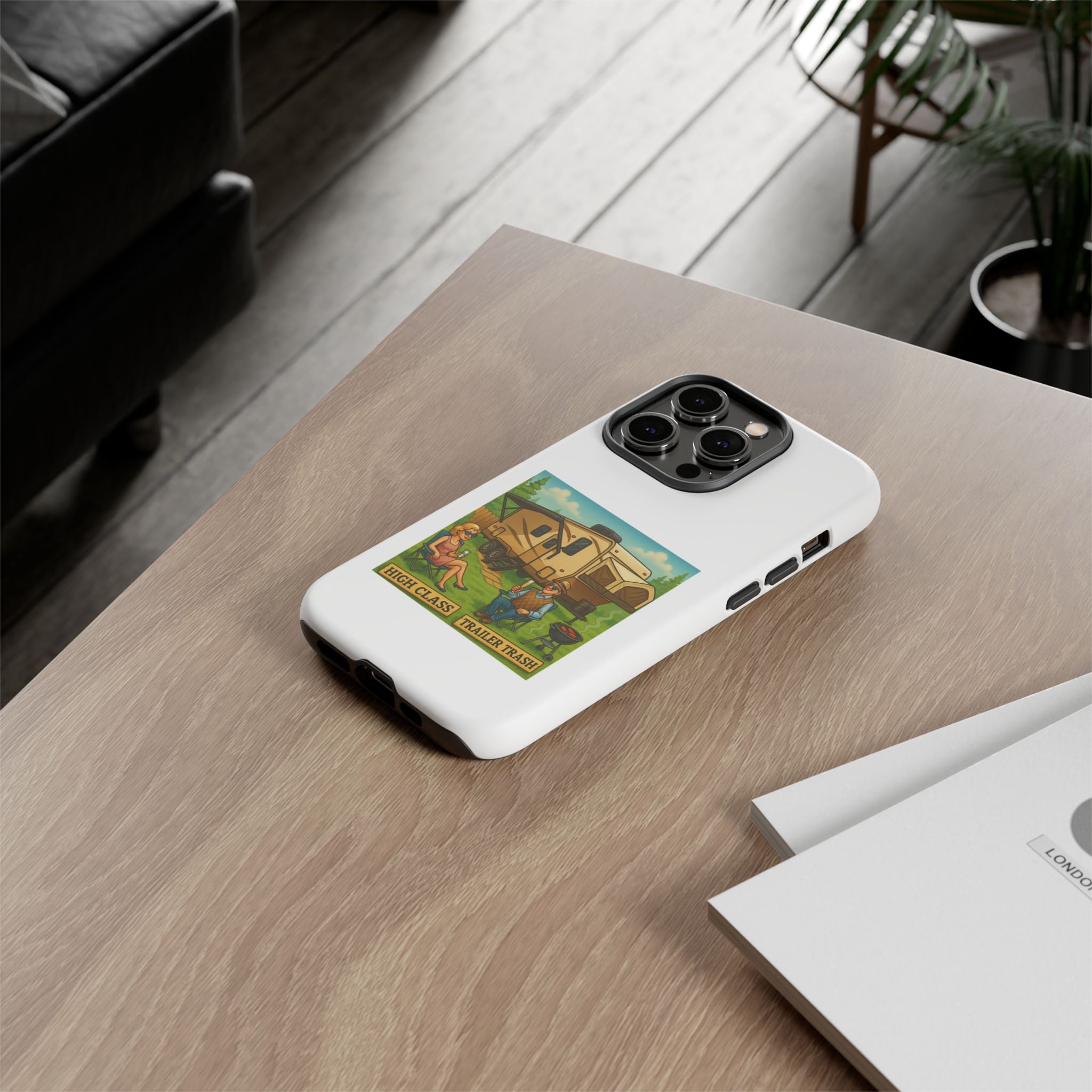 High Class Trailer Trash Phone Case